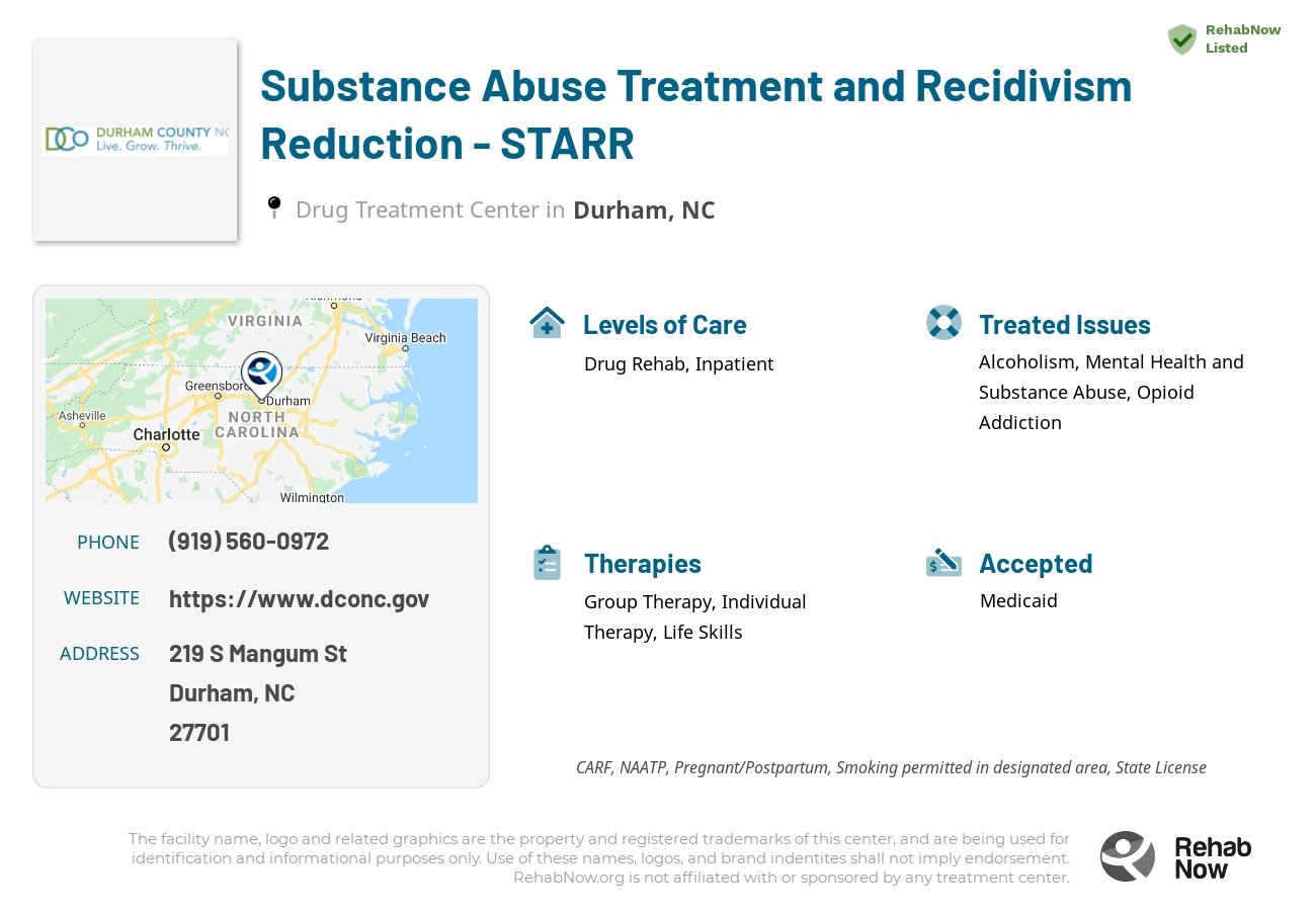 Helpful reference information for Substance Abuse Treatment and Recidivism Reduction - STARR, a drug treatment center in North Carolina located at: 219 S Mangum St, Durham, NC 27701, including phone numbers, official website, and more. Listed briefly is an overview of Levels of Care, Therapies Offered, Issues Treated, and accepted forms of Payment Methods.