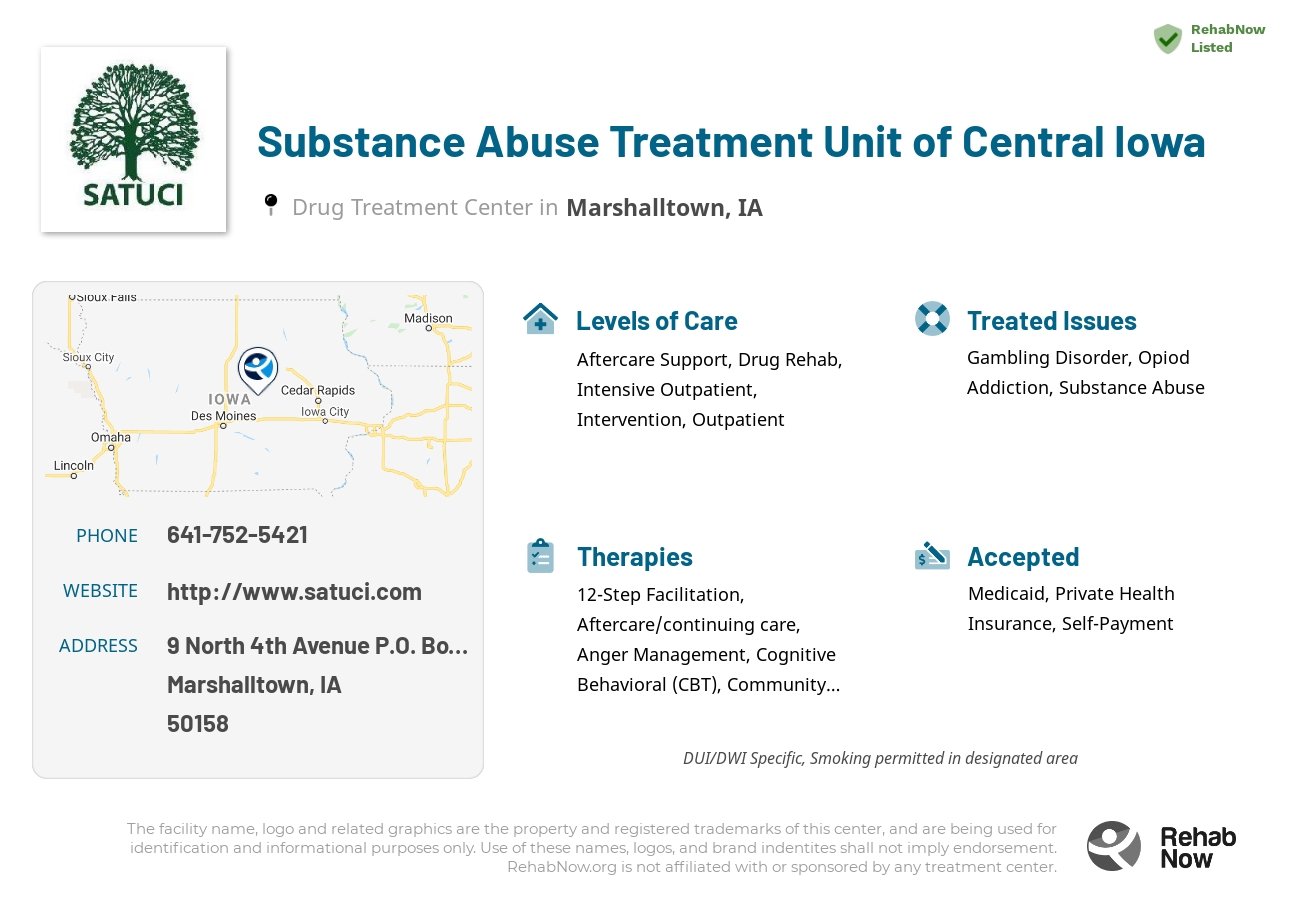 Helpful reference information for Substance Abuse Treatment Unit of Central Iowa, a drug treatment center in Iowa located at: 9 North 4th Avenue P.O. Box 1453, Marshalltown, IA 50158, including phone numbers, official website, and more. Listed briefly is an overview of Levels of Care, Therapies Offered, Issues Treated, and accepted forms of Payment Methods.