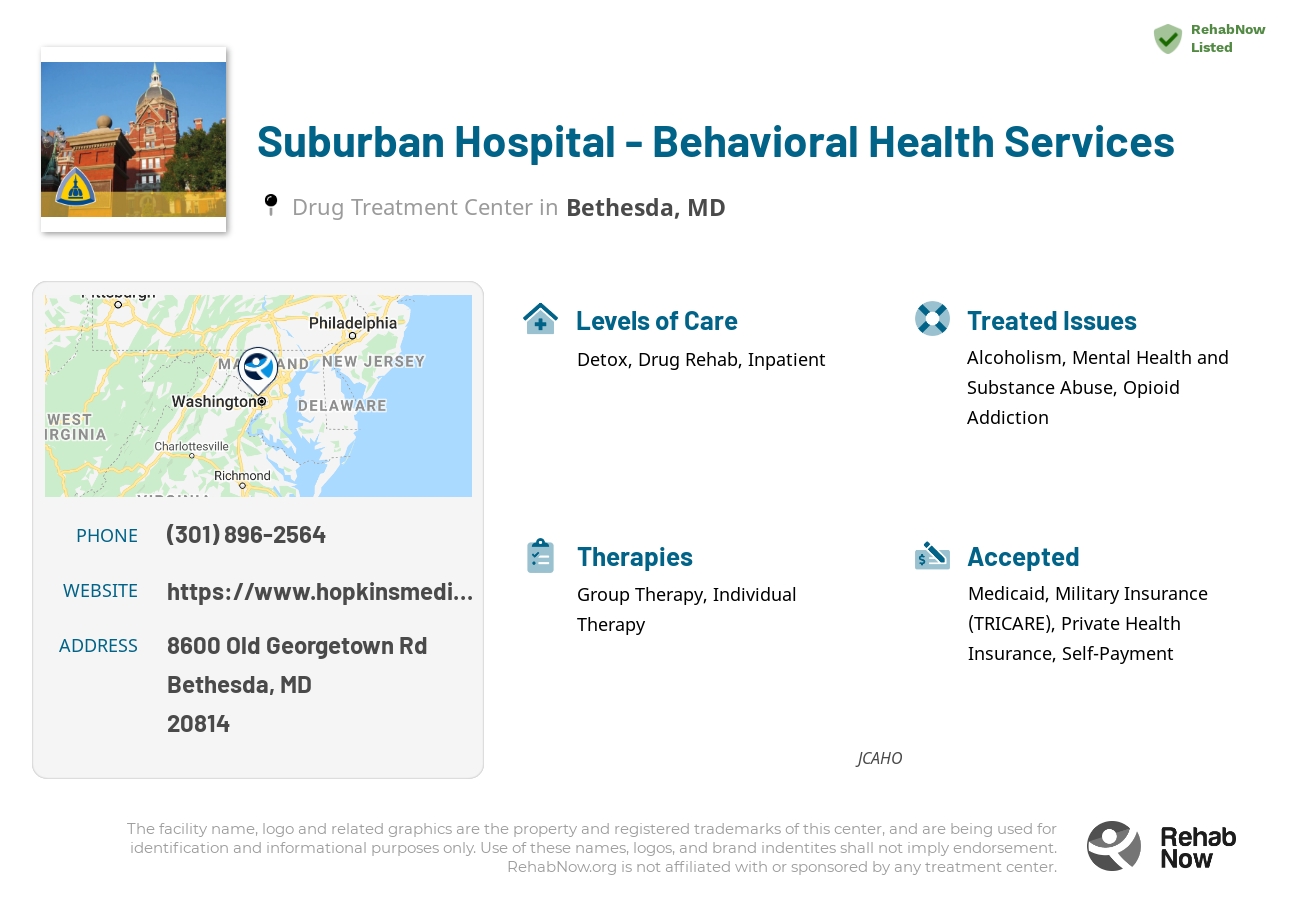Helpful reference information for Suburban Hospital - Behavioral Health Services, a drug treatment center in Maryland located at: 8600 Old Georgetown Rd, Bethesda, MD 20814, including phone numbers, official website, and more. Listed briefly is an overview of Levels of Care, Therapies Offered, Issues Treated, and accepted forms of Payment Methods.