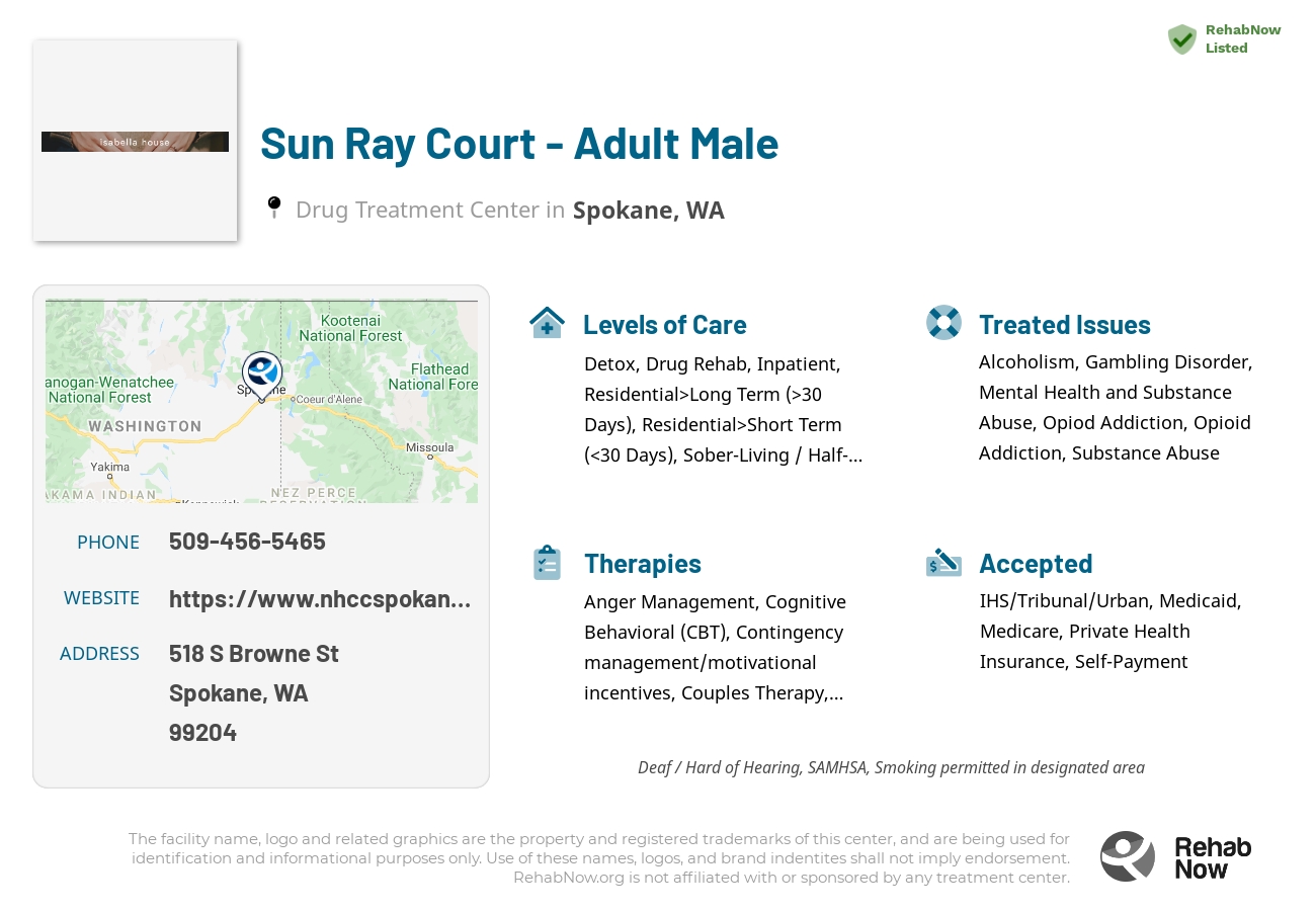 Helpful reference information for Sun Ray Court - Adult Male, a drug treatment center in Washington located at: 518 S Browne St, Spokane, WA 99204, including phone numbers, official website, and more. Listed briefly is an overview of Levels of Care, Therapies Offered, Issues Treated, and accepted forms of Payment Methods.