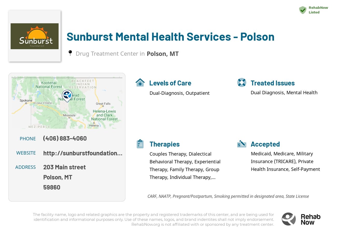 Helpful reference information for Sunburst Mental Health Services - Polson, a drug treatment center in Montana located at: 203 203 Main street, Polson, MT 59860, including phone numbers, official website, and more. Listed briefly is an overview of Levels of Care, Therapies Offered, Issues Treated, and accepted forms of Payment Methods.