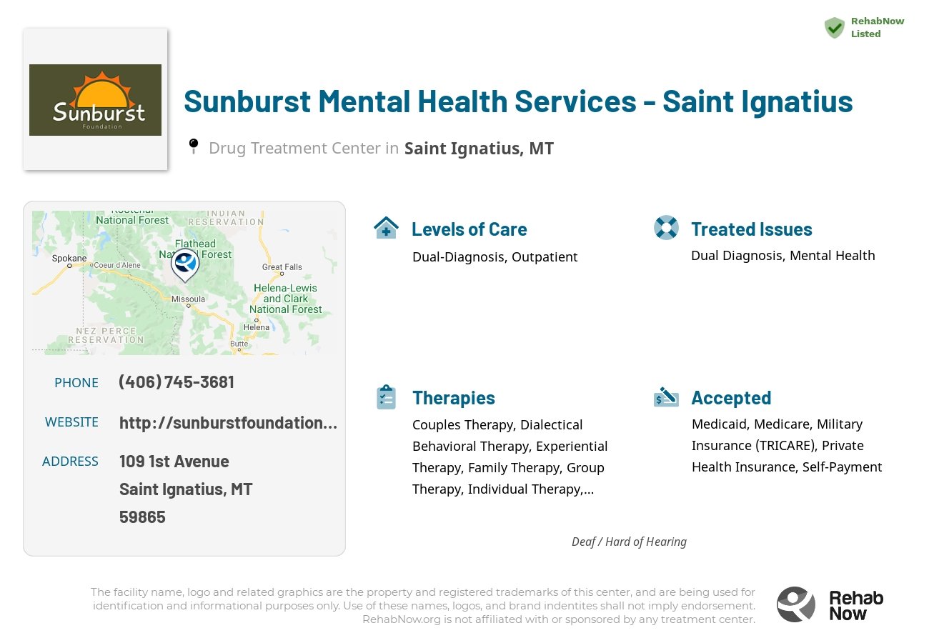Helpful reference information for Sunburst Mental Health Services - Saint Ignatius, a drug treatment center in Montana located at: 109 109 1st Avenue, Saint Ignatius, MT 59865, including phone numbers, official website, and more. Listed briefly is an overview of Levels of Care, Therapies Offered, Issues Treated, and accepted forms of Payment Methods.