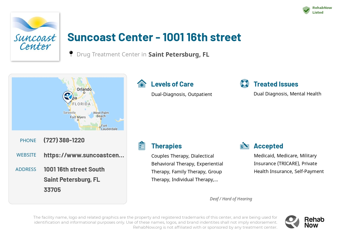 Helpful reference information for Suncoast Center - 1001 16th street, a drug treatment center in Florida located at: 1001 16th street South, Saint Petersburg, FL, 33705, including phone numbers, official website, and more. Listed briefly is an overview of Levels of Care, Therapies Offered, Issues Treated, and accepted forms of Payment Methods.