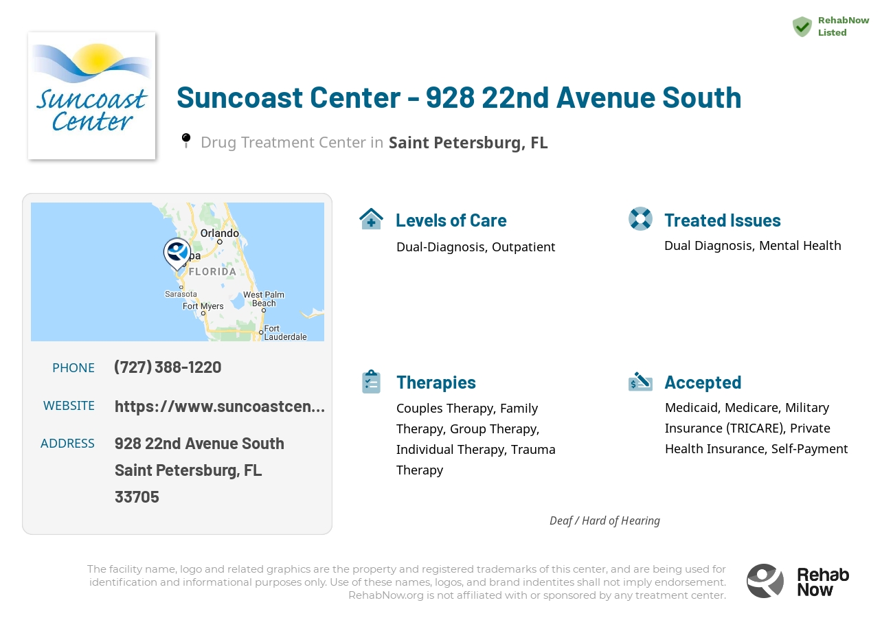 Helpful reference information for Suncoast Center - 928 22nd Avenue South, a drug treatment center in Florida located at: 928 22nd Avenue South, Saint Petersburg, FL, 33705, including phone numbers, official website, and more. Listed briefly is an overview of Levels of Care, Therapies Offered, Issues Treated, and accepted forms of Payment Methods.