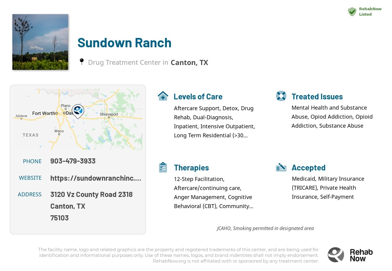 Helpful reference information for Sundown Ranch, a drug treatment center in Texas located at: 3120 Vz County Road 2318, Canton, TX, 75103, including phone numbers, official website, and more. Listed briefly is an overview of Levels of Care, Therapies Offered, Issues Treated, and accepted forms of Payment Methods.
