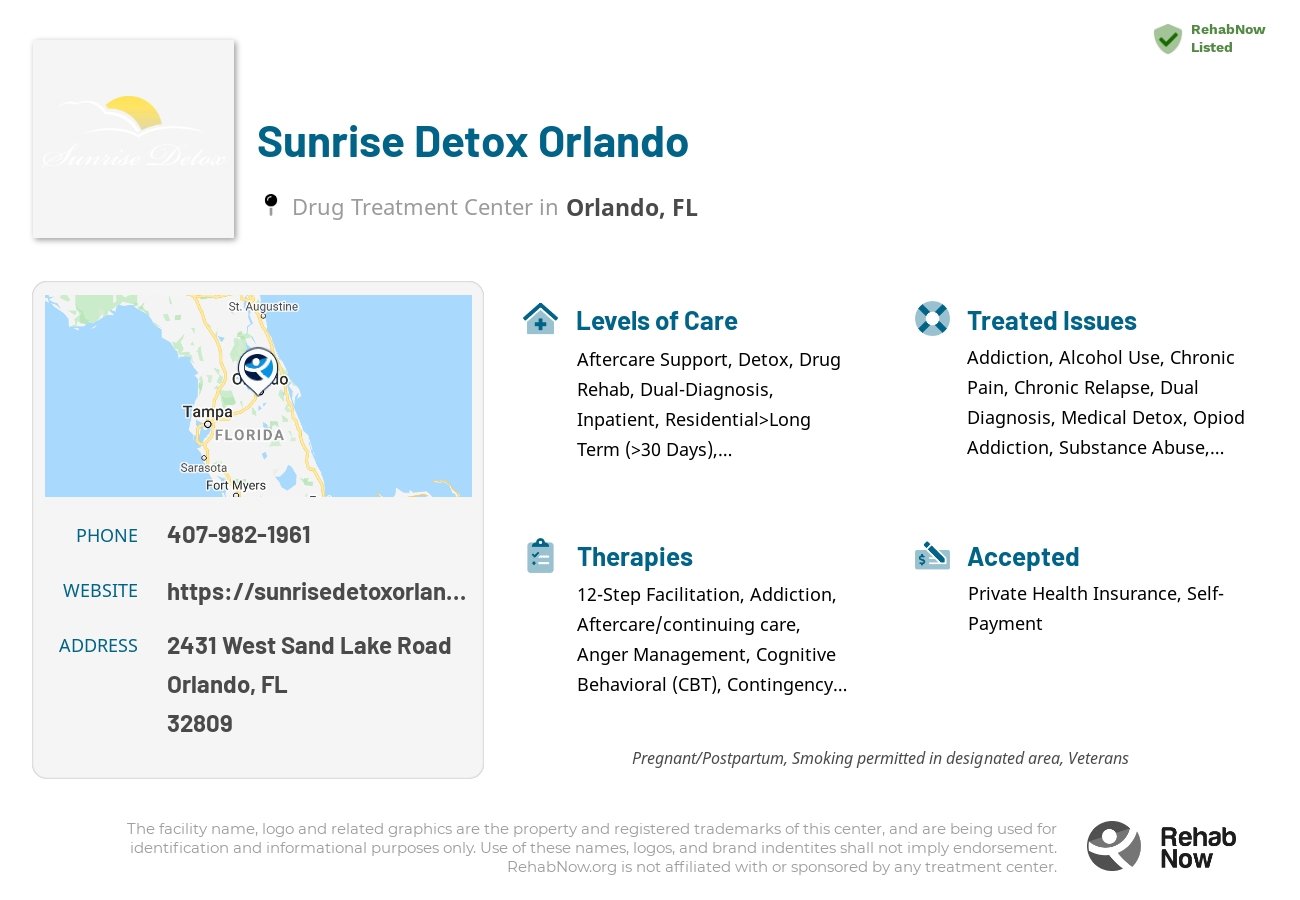 Helpful reference information for Sunrise Detox Orlando, a drug treatment center in Florida located at: 2431 West Sand Lake Road, Orlando, FL 32809, including phone numbers, official website, and more. Listed briefly is an overview of Levels of Care, Therapies Offered, Issues Treated, and accepted forms of Payment Methods.
