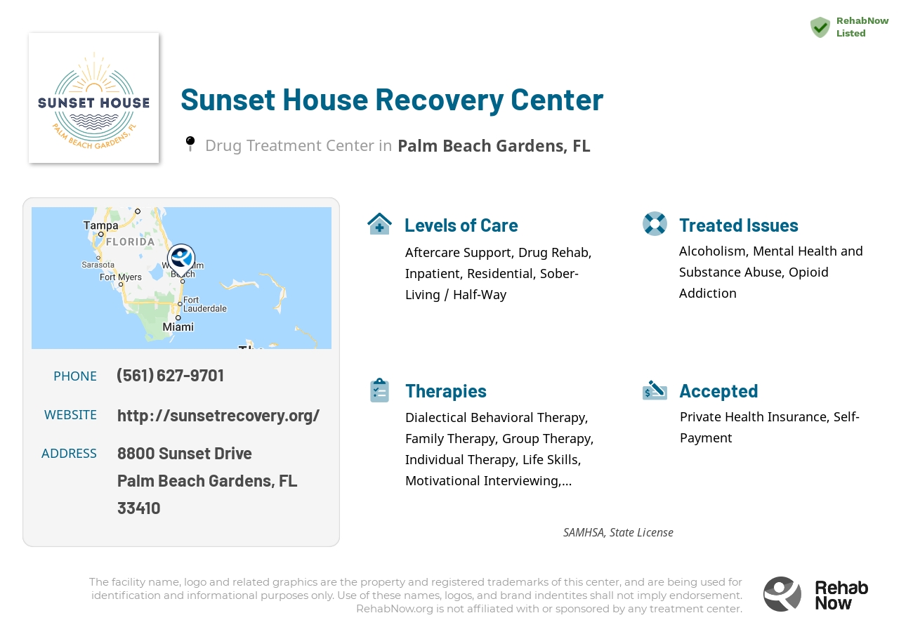 Helpful reference information for Sunset House Recovery Center, a drug treatment center in Florida located at: 8800 Sunset Drive, Palm Beach Gardens, FL, 33410, including phone numbers, official website, and more. Listed briefly is an overview of Levels of Care, Therapies Offered, Issues Treated, and accepted forms of Payment Methods.