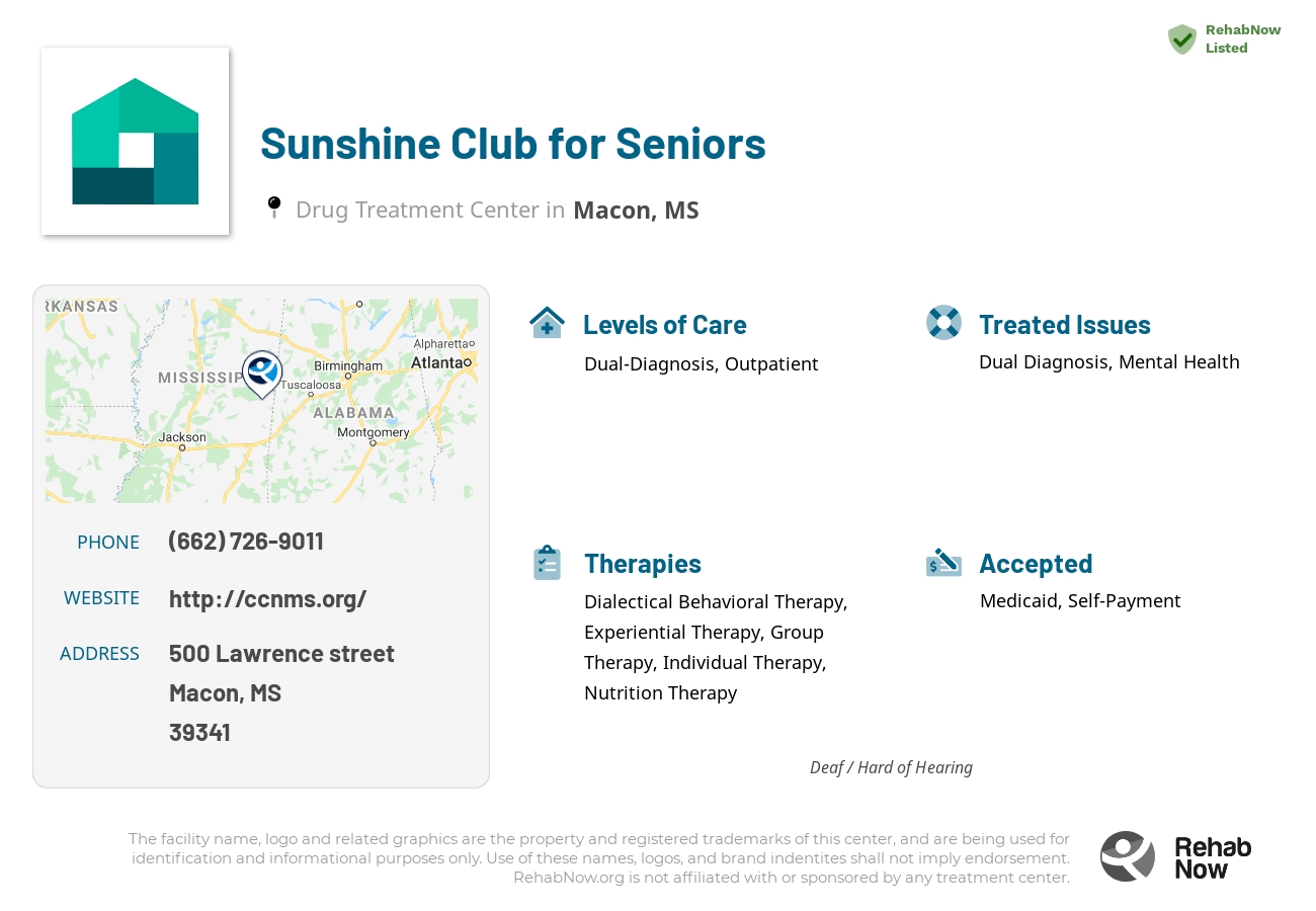 Helpful reference information for Sunshine Club for Seniors, a drug treatment center in Mississippi located at: 500 500 Lawrence street, Macon, MS 39341, including phone numbers, official website, and more. Listed briefly is an overview of Levels of Care, Therapies Offered, Issues Treated, and accepted forms of Payment Methods.