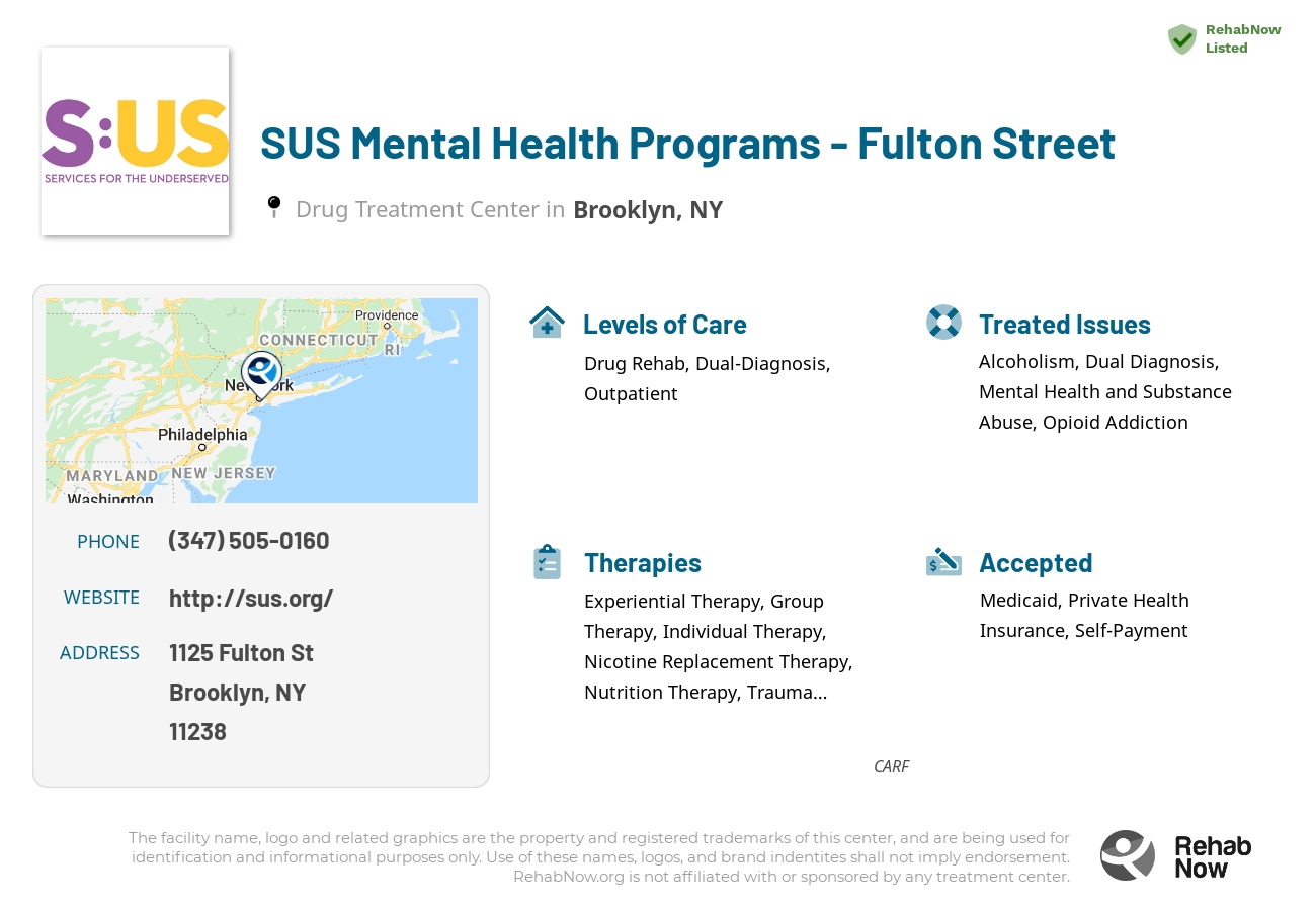 Helpful reference information for SUS Mental Health Programs - Fulton Street, a drug treatment center in New York located at: 1125 Fulton St, Brooklyn, NY 11238, including phone numbers, official website, and more. Listed briefly is an overview of Levels of Care, Therapies Offered, Issues Treated, and accepted forms of Payment Methods.
