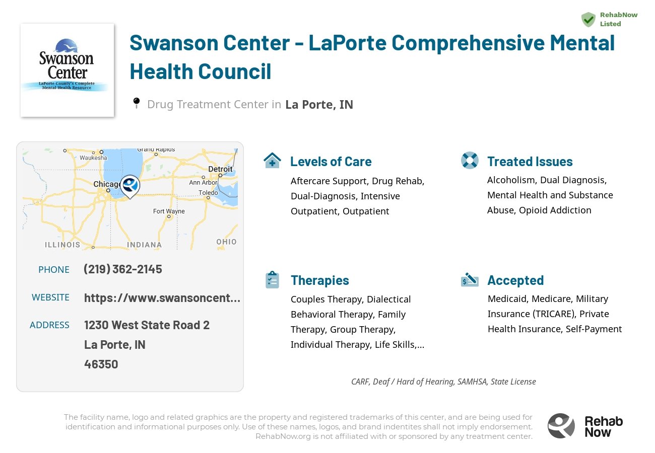 Helpful reference information for Swanson Center - LaPorte Comprehensive Mental Health Council, a drug treatment center in Indiana located at: 1230 West State Road 2, La Porte, IN, 46350, including phone numbers, official website, and more. Listed briefly is an overview of Levels of Care, Therapies Offered, Issues Treated, and accepted forms of Payment Methods.