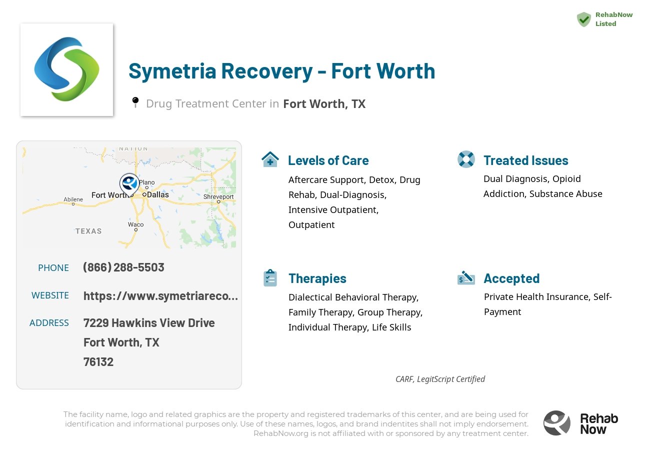 Helpful reference information for Symetria Recovery - Fort Worth, a drug treatment center in Texas located at: 7229 Hawkins View Drive, Fort Worth, TX, 76132, including phone numbers, official website, and more. Listed briefly is an overview of Levels of Care, Therapies Offered, Issues Treated, and accepted forms of Payment Methods.