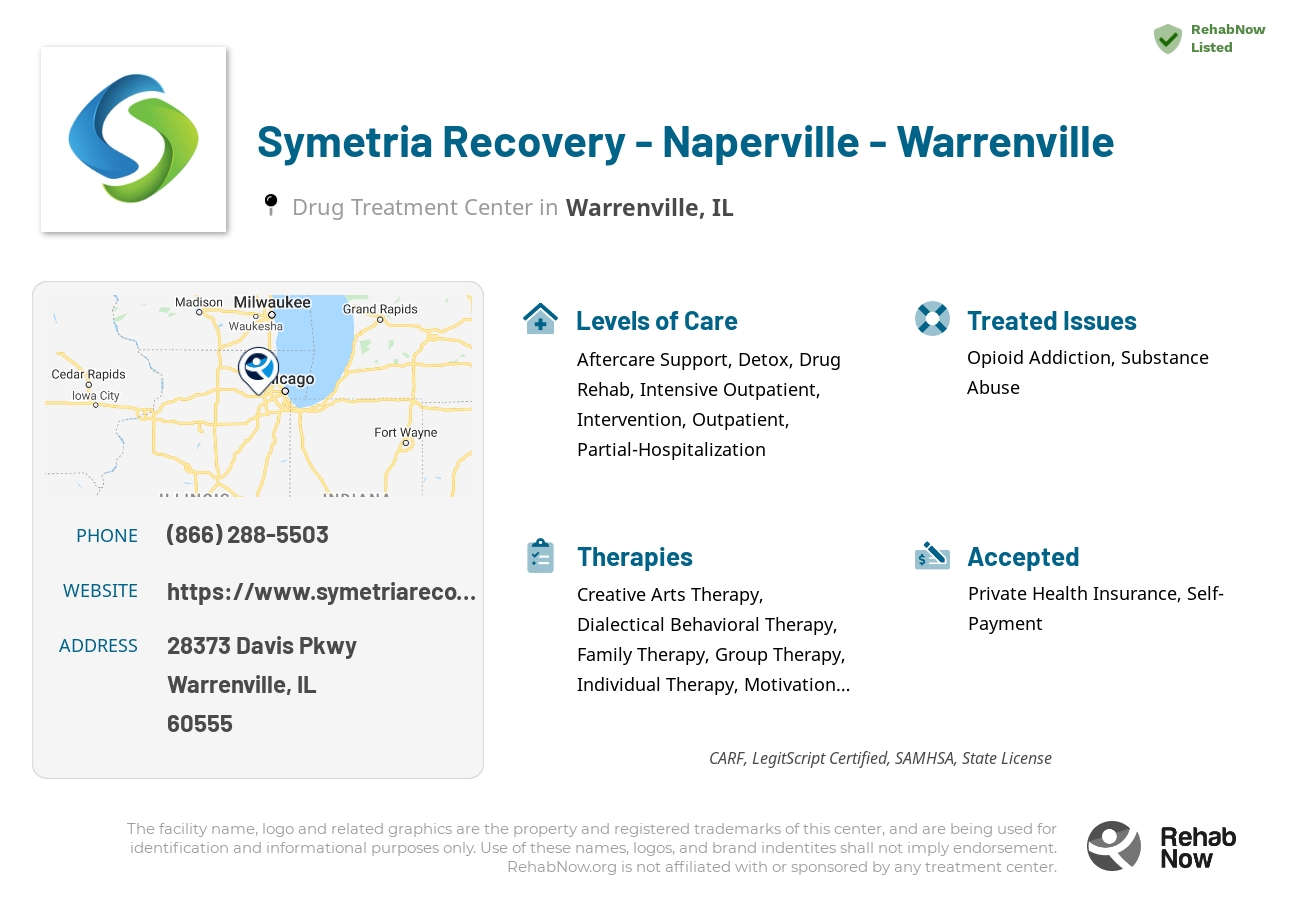 Helpful reference information for Symetria Recovery - Naperville - Warrenville, a drug treatment center in Illinois located at: 28373 Davis Pkwy, Warrenville, IL 60555, including phone numbers, official website, and more. Listed briefly is an overview of Levels of Care, Therapies Offered, Issues Treated, and accepted forms of Payment Methods.