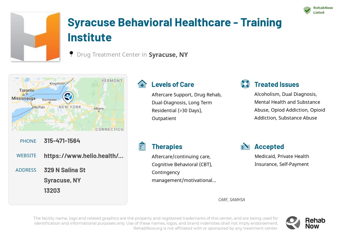 Helpful reference information for Syracuse Behavioral Healthcare - Training Institute, a drug treatment center in New York located at: 329 N Salina St, Syracuse, NY 13203, including phone numbers, official website, and more. Listed briefly is an overview of Levels of Care, Therapies Offered, Issues Treated, and accepted forms of Payment Methods.