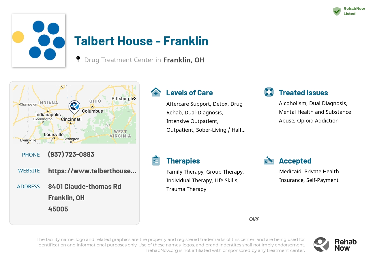 Helpful reference information for Talbert House - Franklin, a drug treatment center in Ohio located at: 8401 Claude-thomas Rd, Franklin, OH 45005, including phone numbers, official website, and more. Listed briefly is an overview of Levels of Care, Therapies Offered, Issues Treated, and accepted forms of Payment Methods.