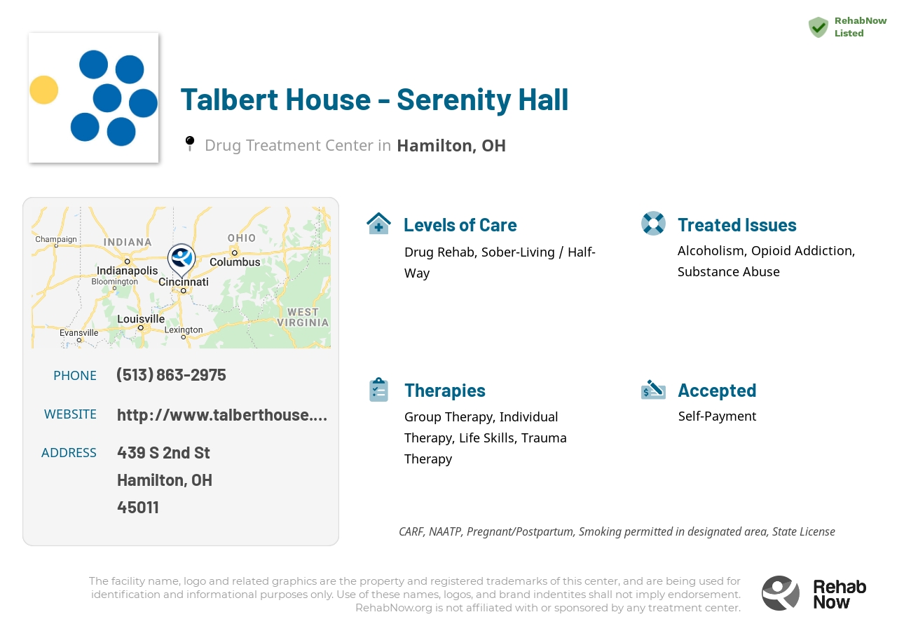 Helpful reference information for Talbert House - Serenity Hall, a drug treatment center in Ohio located at: 439 S 2nd St, Hamilton, OH 45011, including phone numbers, official website, and more. Listed briefly is an overview of Levels of Care, Therapies Offered, Issues Treated, and accepted forms of Payment Methods.