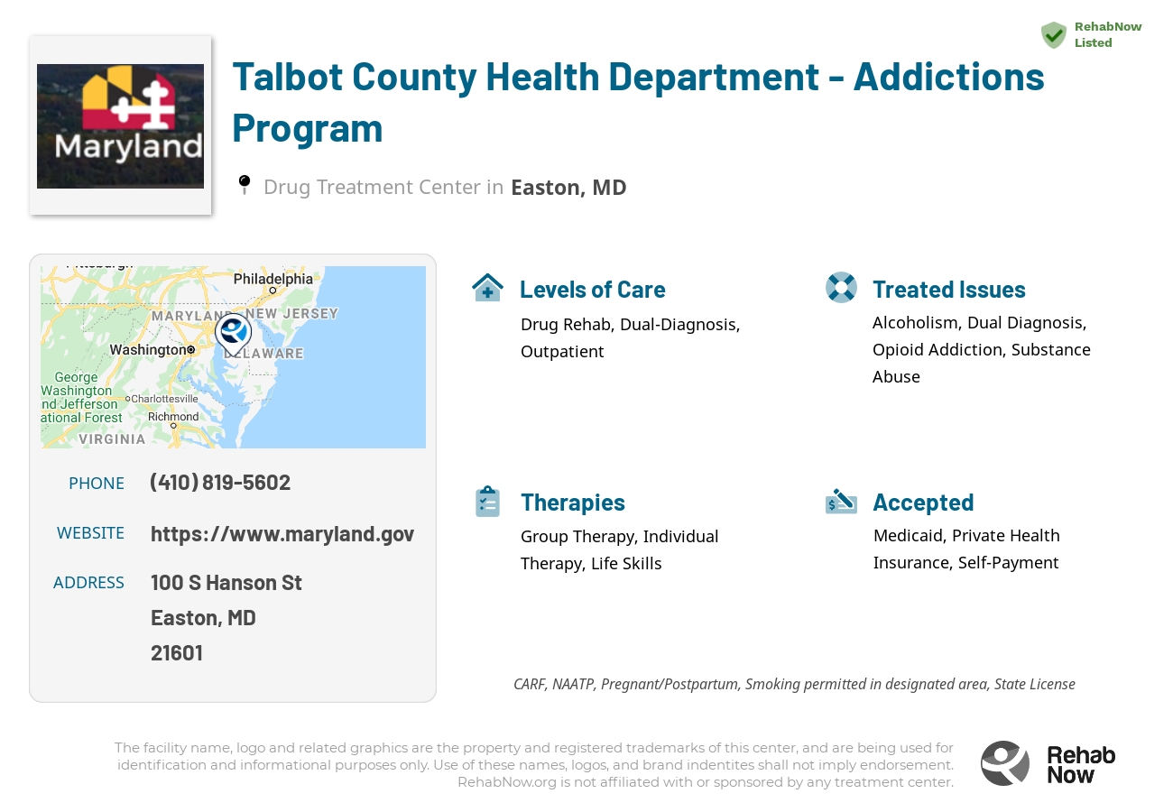Helpful reference information for Talbot County Health Department - Addictions Program, a drug treatment center in Maryland located at: 100 S Hanson St, Easton, MD 21601, including phone numbers, official website, and more. Listed briefly is an overview of Levels of Care, Therapies Offered, Issues Treated, and accepted forms of Payment Methods.