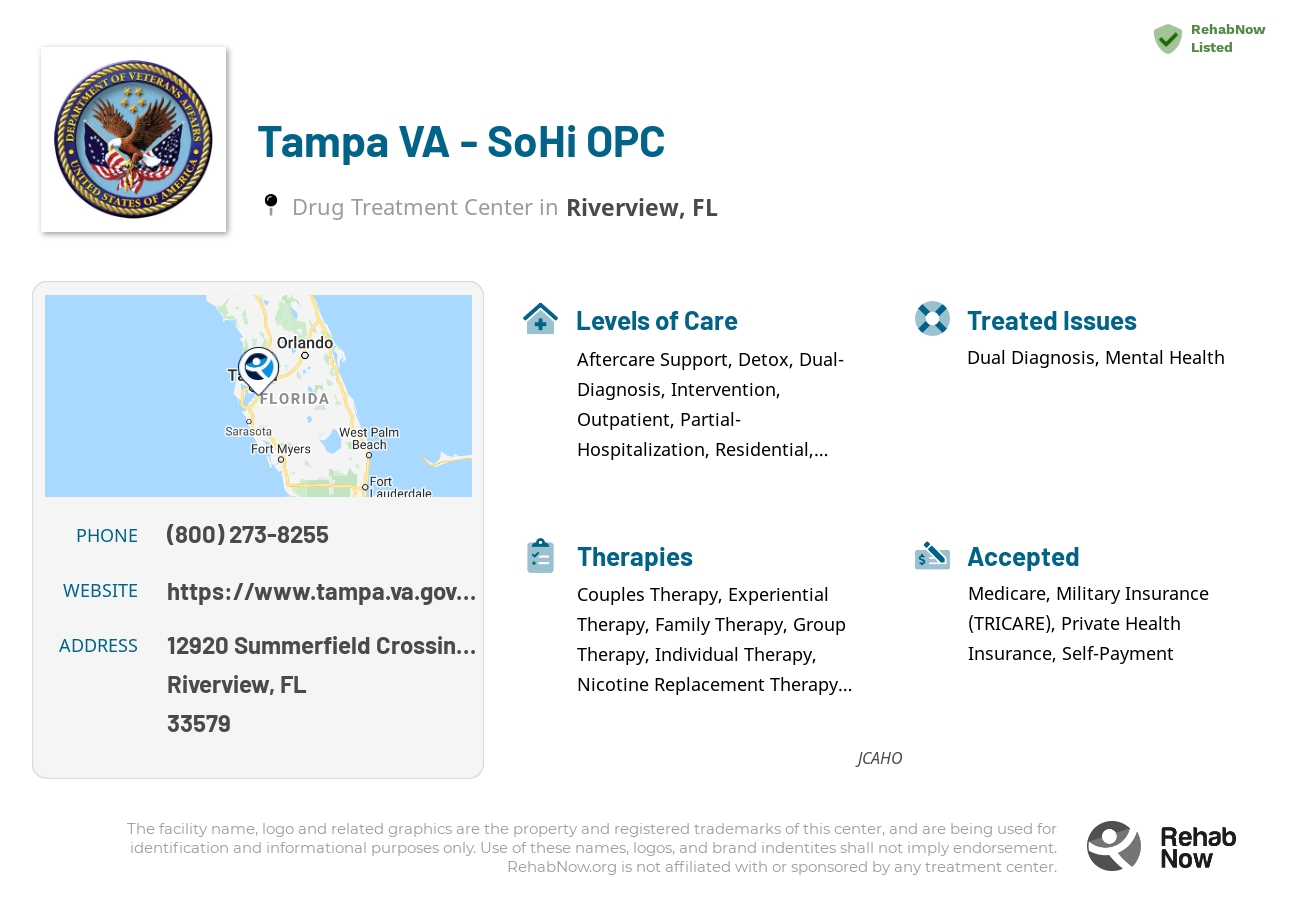 Helpful reference information for Tampa VA - SoHi OPC, a drug treatment center in Florida located at: 12920 Summerfield Crossing Blvd., Riverview, FL, 33579, including phone numbers, official website, and more. Listed briefly is an overview of Levels of Care, Therapies Offered, Issues Treated, and accepted forms of Payment Methods.