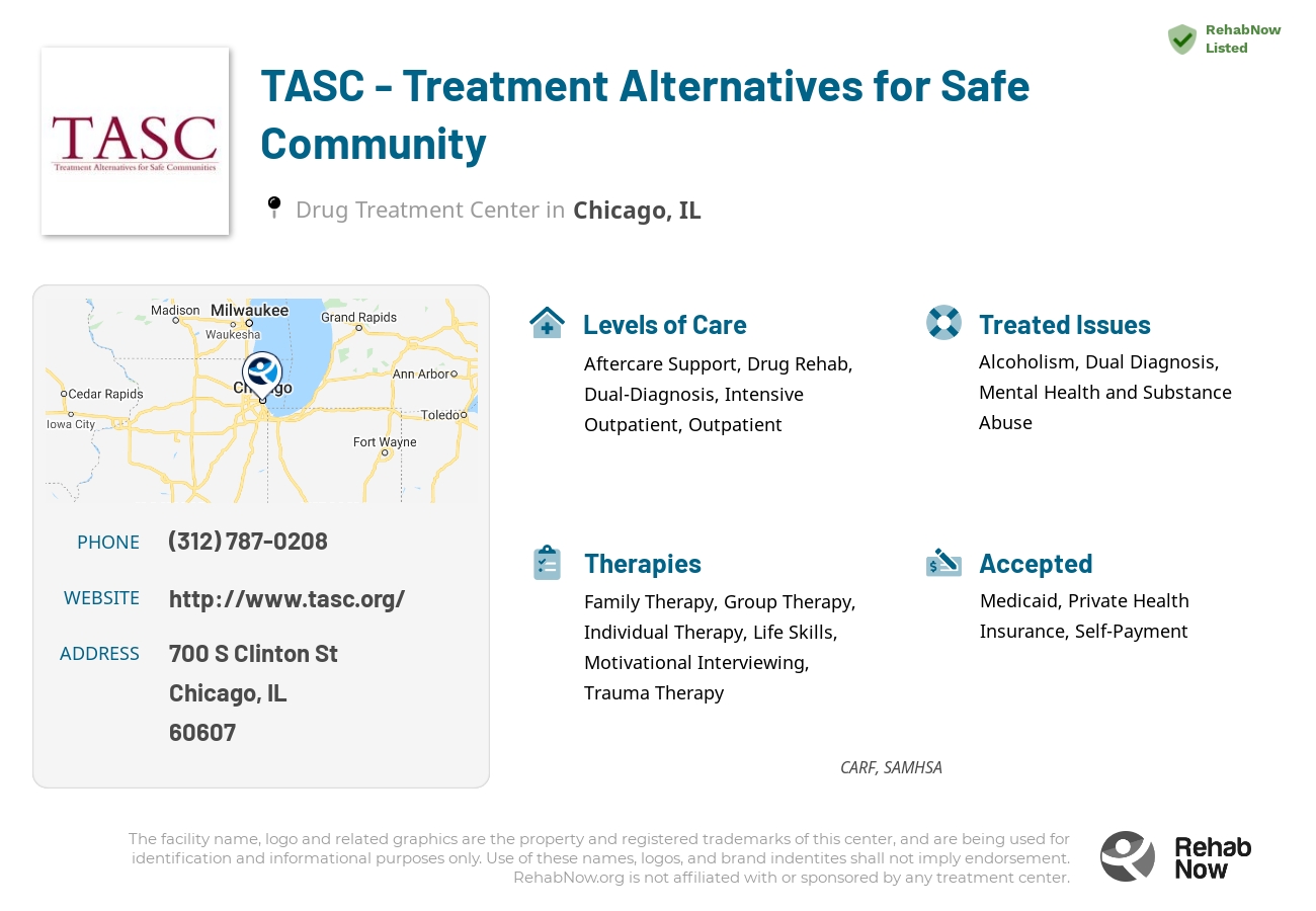 Helpful reference information for TASC - Treatment Alternatives for Safe Community, a drug treatment center in Illinois located at: 700 S Clinton St, Chicago, IL 60607, including phone numbers, official website, and more. Listed briefly is an overview of Levels of Care, Therapies Offered, Issues Treated, and accepted forms of Payment Methods.