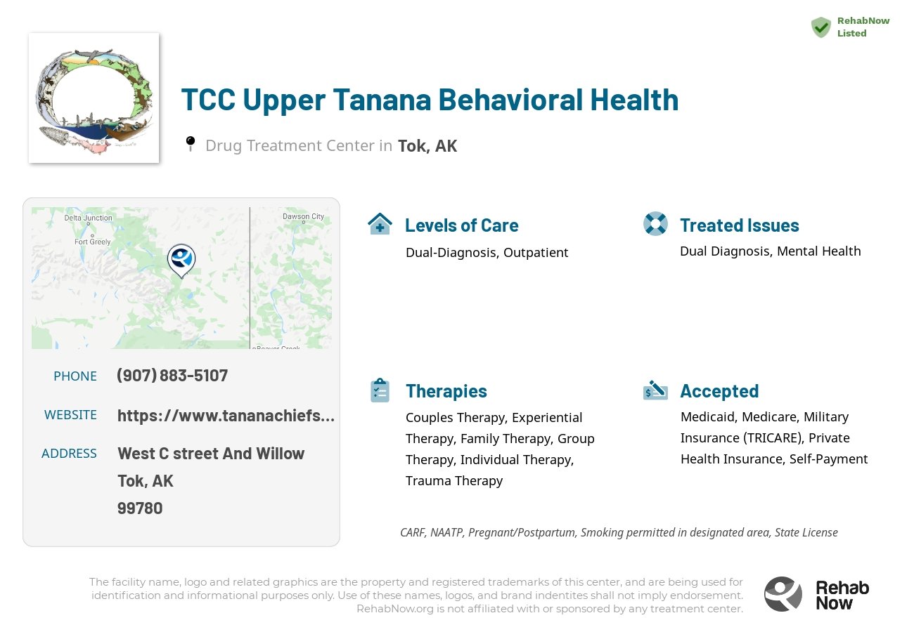 Helpful reference information for TCC Upper Tanana Behavioral Health, a drug treatment center in Alaska located at: West C street And Willow, Tok, AK, 99780, including phone numbers, official website, and more. Listed briefly is an overview of Levels of Care, Therapies Offered, Issues Treated, and accepted forms of Payment Methods.