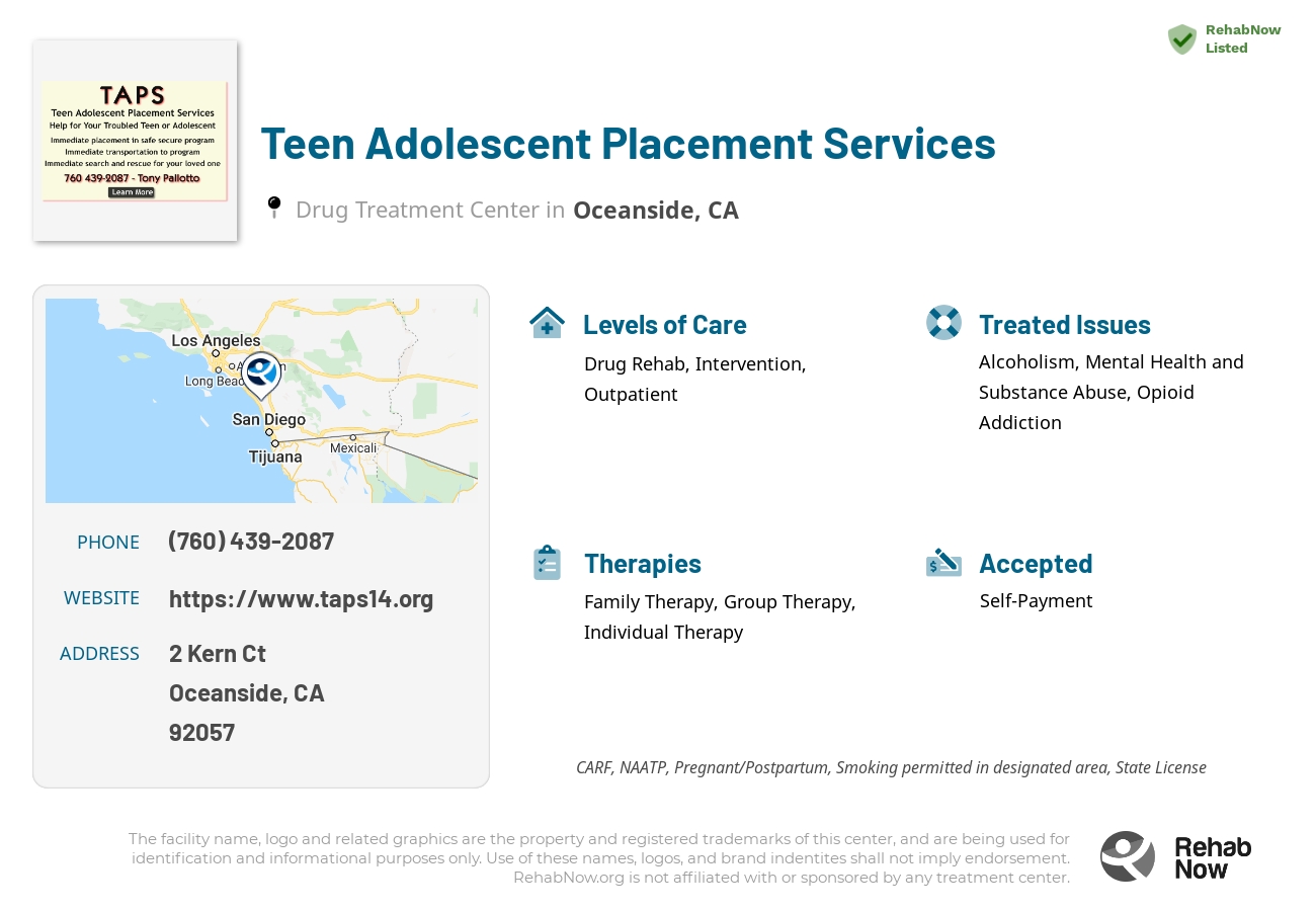 Helpful reference information for Teen Adolescent Placement Services, a drug treatment center in California located at: 2 Kern Ct, Oceanside, CA 92057, including phone numbers, official website, and more. Listed briefly is an overview of Levels of Care, Therapies Offered, Issues Treated, and accepted forms of Payment Methods.