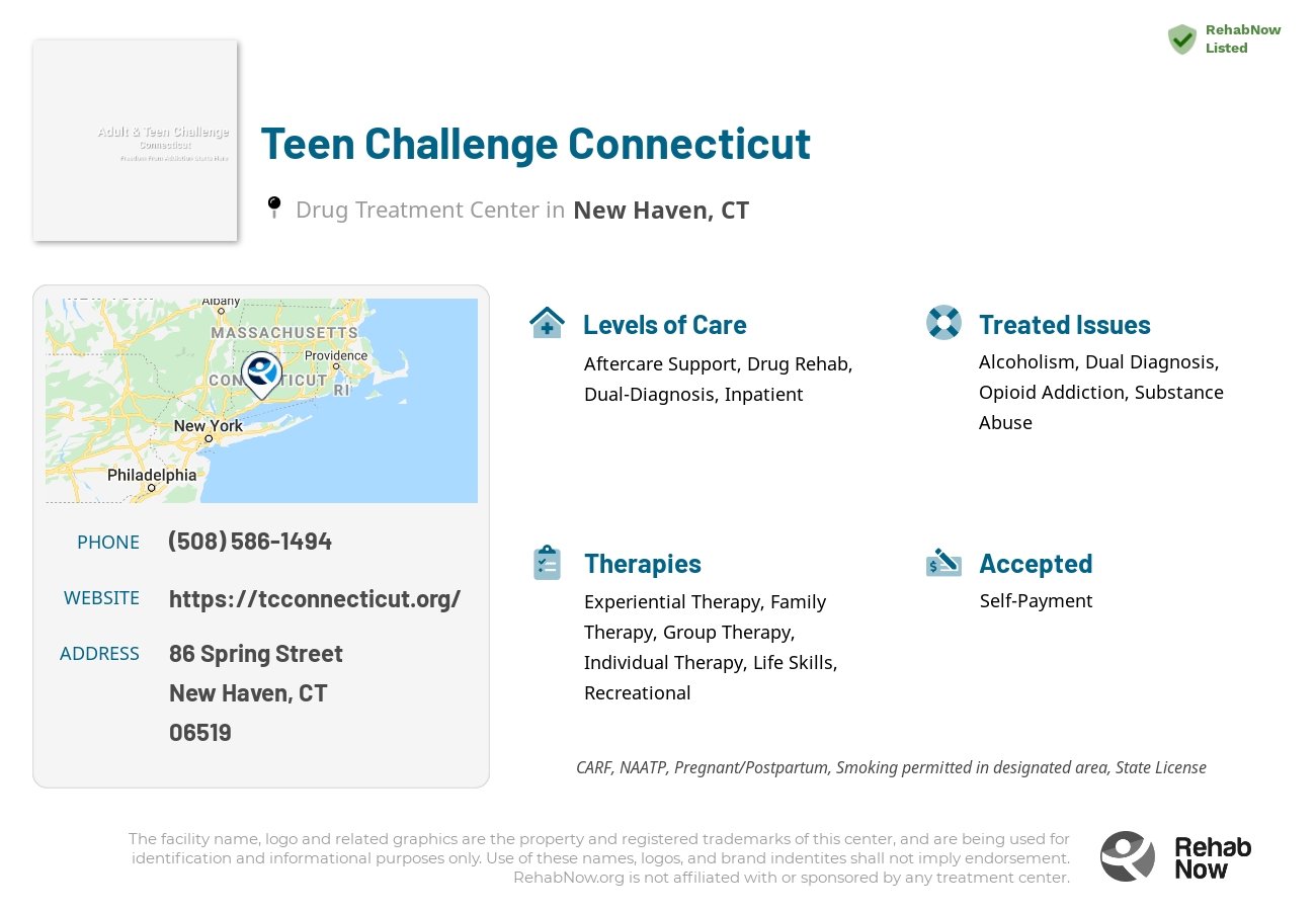 Helpful reference information for Teen Challenge Connecticut, a drug treatment center in Connecticut located at: 86 Spring Street, New Haven, CT, 06519, including phone numbers, official website, and more. Listed briefly is an overview of Levels of Care, Therapies Offered, Issues Treated, and accepted forms of Payment Methods.