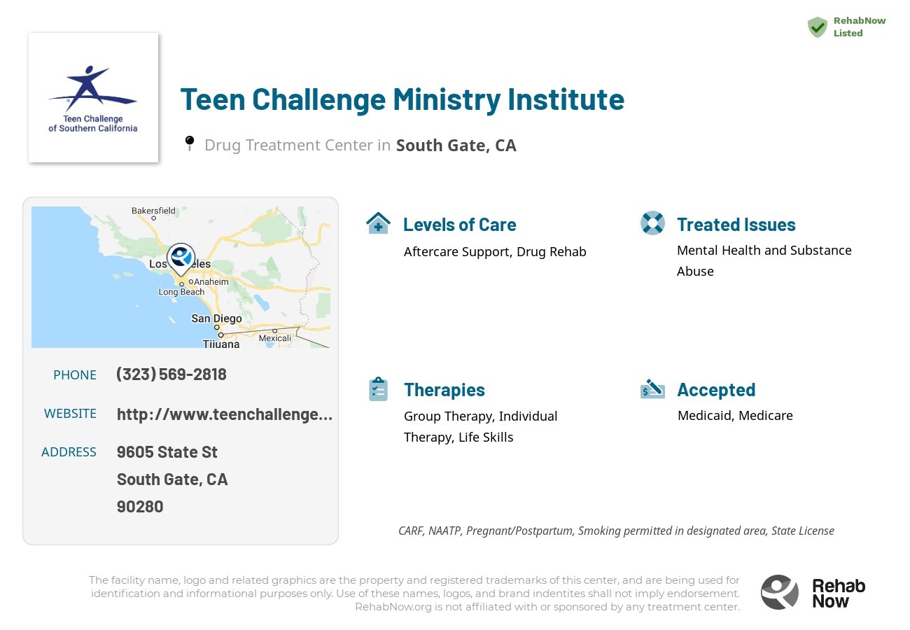 Helpful reference information for Teen Challenge Ministry Institute, a drug treatment center in California located at: 9605 State St, South Gate, CA, 90280, including phone numbers, official website, and more. Listed briefly is an overview of Levels of Care, Therapies Offered, Issues Treated, and accepted forms of Payment Methods.