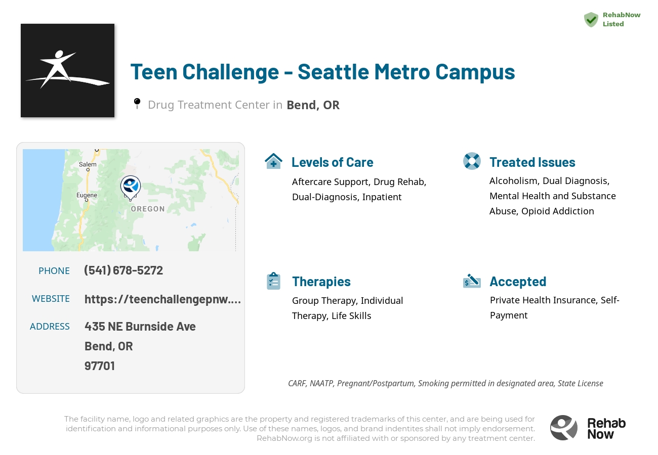 Helpful reference information for Teen Challenge - Seattle Metro Campus, a drug treatment center in Oregon located at: 435 NE Burnside Ave, Bend, OR 97701, including phone numbers, official website, and more. Listed briefly is an overview of Levels of Care, Therapies Offered, Issues Treated, and accepted forms of Payment Methods.