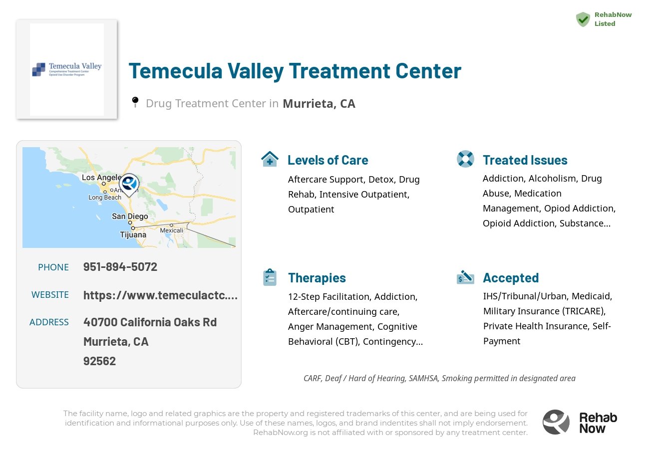 Helpful reference information for Temecula Valley Treatment Center, a drug treatment center in California located at: 40700 California Oaks Rd, Murrieta, CA 92562, including phone numbers, official website, and more. Listed briefly is an overview of Levels of Care, Therapies Offered, Issues Treated, and accepted forms of Payment Methods.