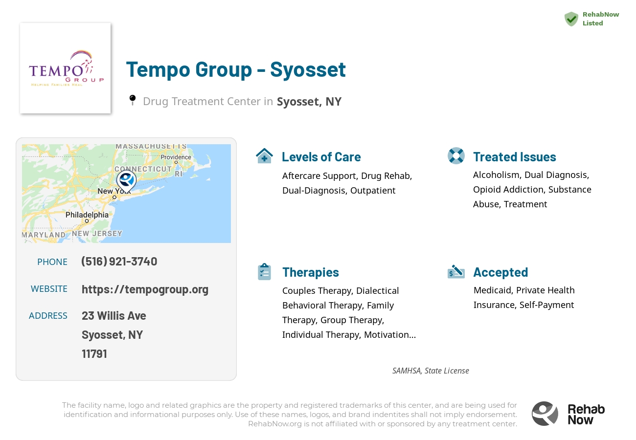 Helpful reference information for Tempo Group - Syosset, a drug treatment center in New York located at: 23 Willis Ave, Syosset, NY 11791, including phone numbers, official website, and more. Listed briefly is an overview of Levels of Care, Therapies Offered, Issues Treated, and accepted forms of Payment Methods.