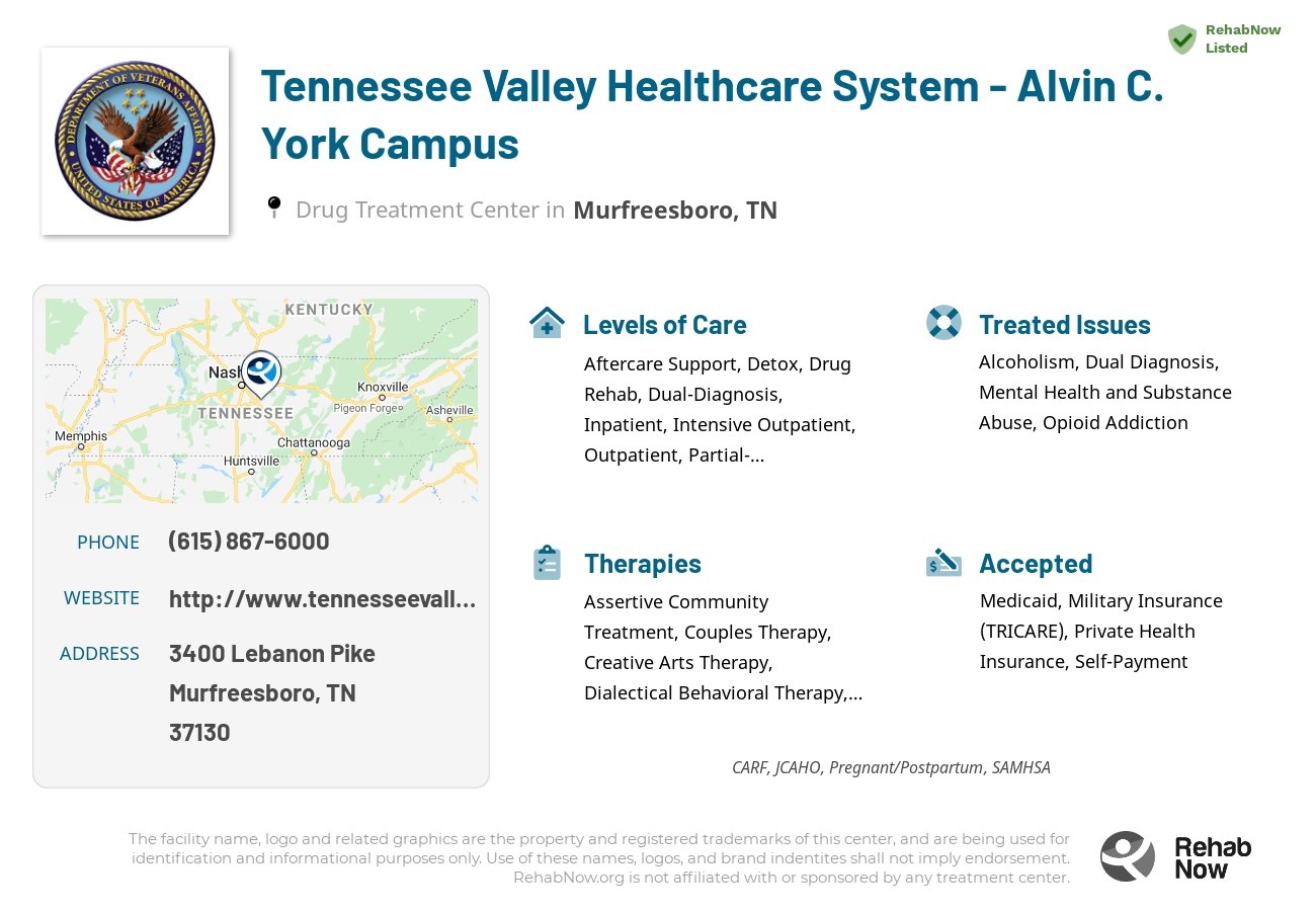 Helpful reference information for Tennessee Valley Healthcare System - Alvin C. York Campus, a drug treatment center in Tennessee located at: 3400 Lebanon Pike, Murfreesboro, TN 37130, including phone numbers, official website, and more. Listed briefly is an overview of Levels of Care, Therapies Offered, Issues Treated, and accepted forms of Payment Methods.