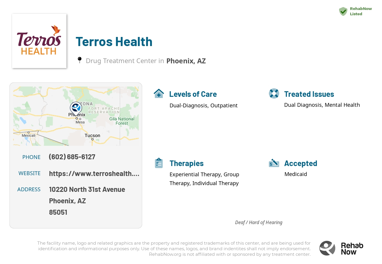 Helpful reference information for Terros Health, a drug treatment center in Arizona located at: 10220 North 31st Avenue, Phoenix, AZ, 85051, including phone numbers, official website, and more. Listed briefly is an overview of Levels of Care, Therapies Offered, Issues Treated, and accepted forms of Payment Methods.