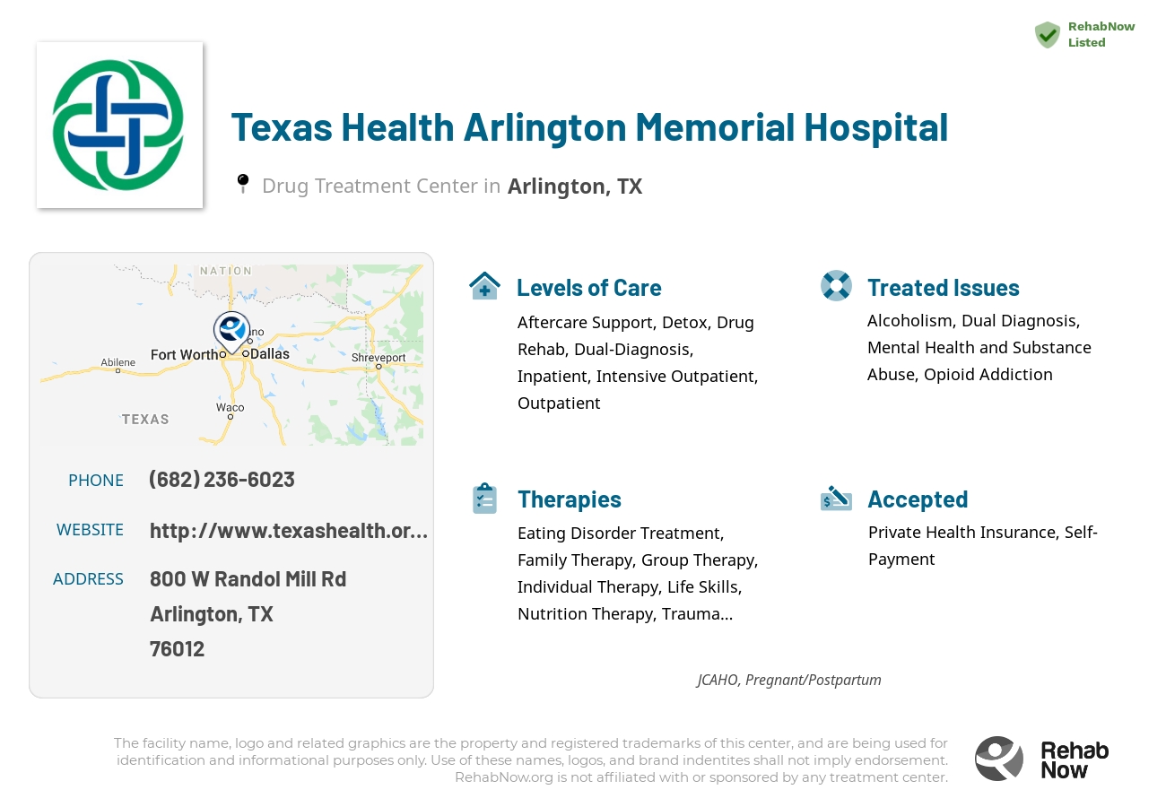 Helpful reference information for Texas Health Arlington Memorial Hospital, a drug treatment center in Texas located at: 800 W Randol Mill Rd, Arlington, TX 76012, including phone numbers, official website, and more. Listed briefly is an overview of Levels of Care, Therapies Offered, Issues Treated, and accepted forms of Payment Methods.