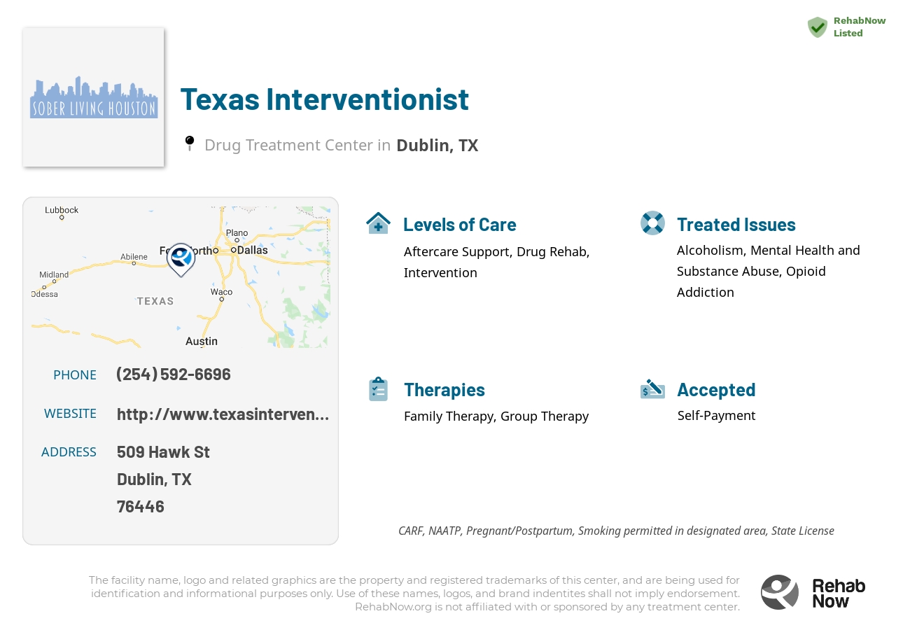 Helpful reference information for Texas Interventionist, a drug treatment center in Texas located at: 509 Hawk St, Dublin, TX 76446, including phone numbers, official website, and more. Listed briefly is an overview of Levels of Care, Therapies Offered, Issues Treated, and accepted forms of Payment Methods.