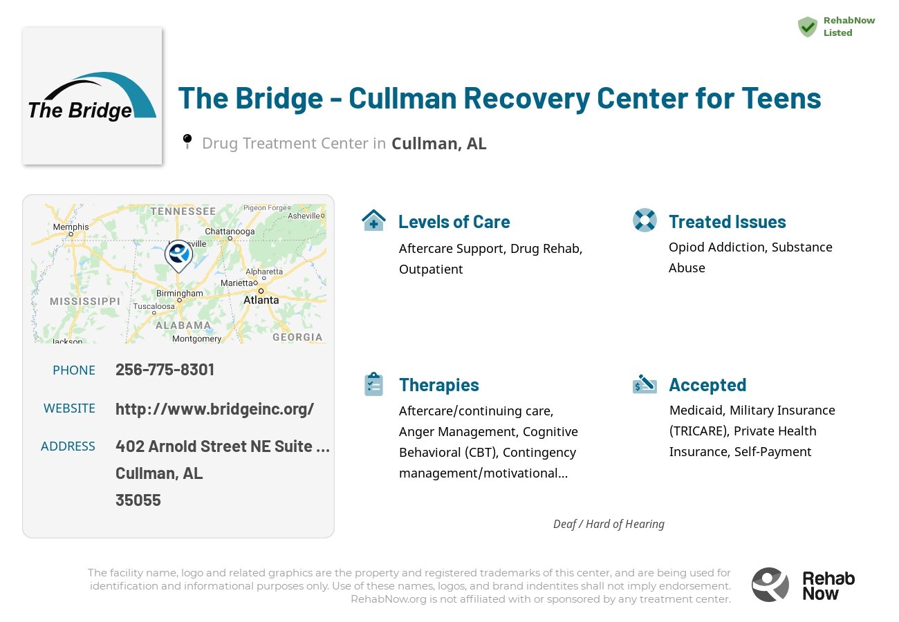Helpful reference information for The Bridge - Cullman Recovery Center for Teens, a drug treatment center in Alabama located at: 402 Arnold Street NE Suite 104, Cullman, AL 35055, including phone numbers, official website, and more. Listed briefly is an overview of Levels of Care, Therapies Offered, Issues Treated, and accepted forms of Payment Methods.
