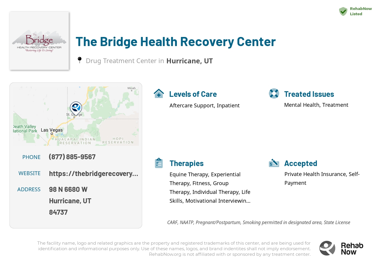 Helpful reference information for The Bridge Health Recovery Center, a drug treatment center in Utah located at: 98 N 6680 W, Hurricane, UT 84737, including phone numbers, official website, and more. Listed briefly is an overview of Levels of Care, Therapies Offered, Issues Treated, and accepted forms of Payment Methods.