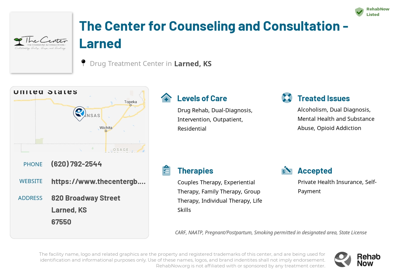 Helpful reference information for The Center for Counseling and Consultation - Larned, a drug treatment center in Kansas located at: 820 Broadway Street, Larned, KS, 67550, including phone numbers, official website, and more. Listed briefly is an overview of Levels of Care, Therapies Offered, Issues Treated, and accepted forms of Payment Methods.