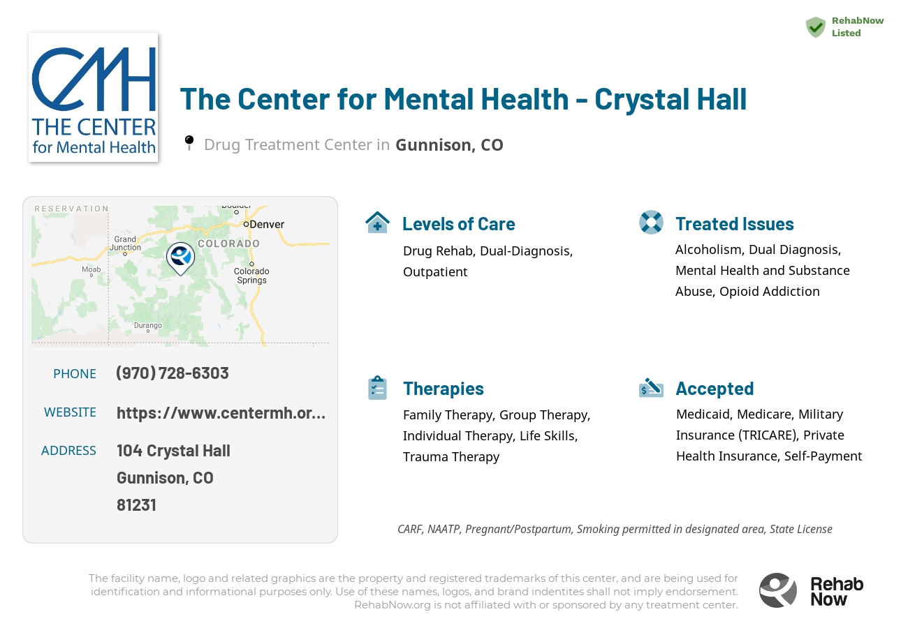 Helpful reference information for The Center for Mental Health - Crystal Hall, a drug treatment center in Colorado located at: 104 Crystal Hall, Adams Street, Gunnison, CO, 81231, including phone numbers, official website, and more. Listed briefly is an overview of Levels of Care, Therapies Offered, Issues Treated, and accepted forms of Payment Methods.