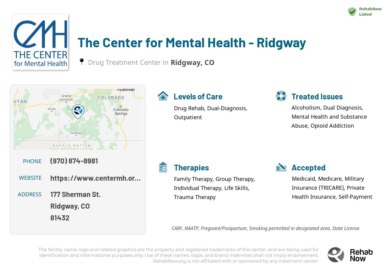 Helpful reference information for The Center for Mental Health - Ridgway, a drug treatment center in Colorado located at: 177 Sherman St., Ridgway, CO, 81432, including phone numbers, official website, and more. Listed briefly is an overview of Levels of Care, Therapies Offered, Issues Treated, and accepted forms of Payment Methods.