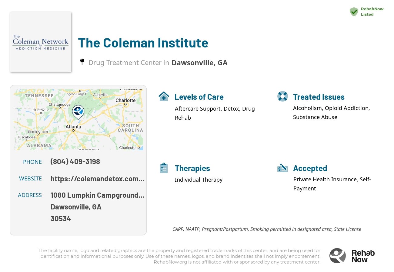 Helpful reference information for The Coleman Institute, a drug treatment center in Georgia located at: 1080 Lumpkin Campground Road, Dawsonville, GA 30534, including phone numbers, official website, and more. Listed briefly is an overview of Levels of Care, Therapies Offered, Issues Treated, and accepted forms of Payment Methods.