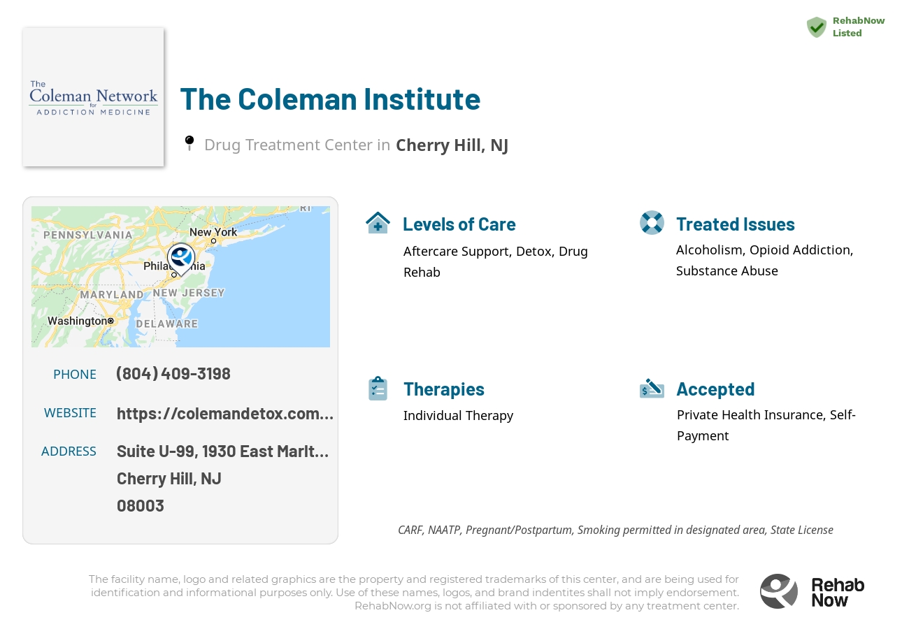 Helpful reference information for The Coleman Institute, a drug treatment center in New Jersey located at: Suite U-99, 1930 East Marlton Pike, Cherry Hill, NJ 8003, including phone numbers, official website, and more. Listed briefly is an overview of Levels of Care, Therapies Offered, Issues Treated, and accepted forms of Payment Methods.