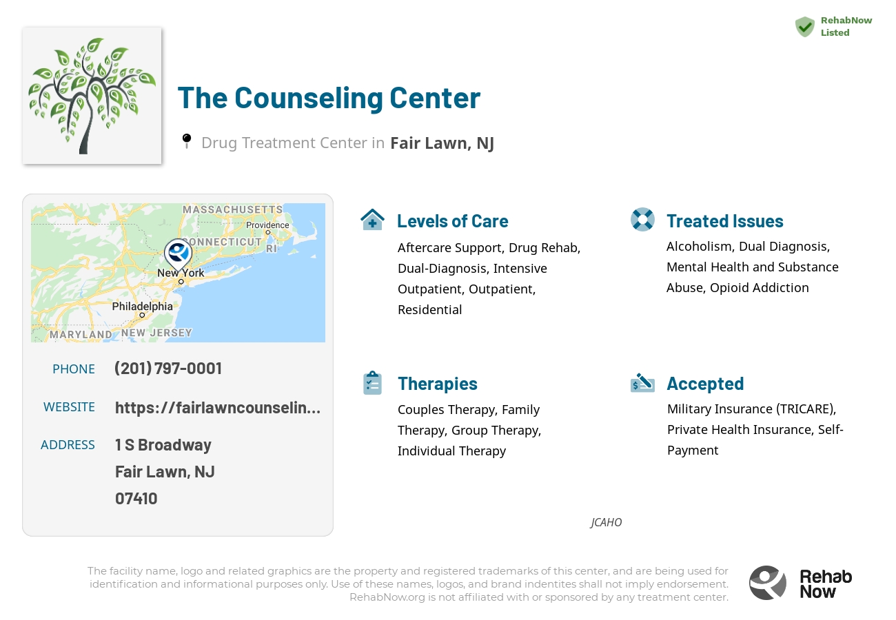 Helpful reference information for The Counseling Center, a drug treatment center in New Jersey located at: 1 S Broadway, Fair Lawn, NJ 07410, including phone numbers, official website, and more. Listed briefly is an overview of Levels of Care, Therapies Offered, Issues Treated, and accepted forms of Payment Methods.