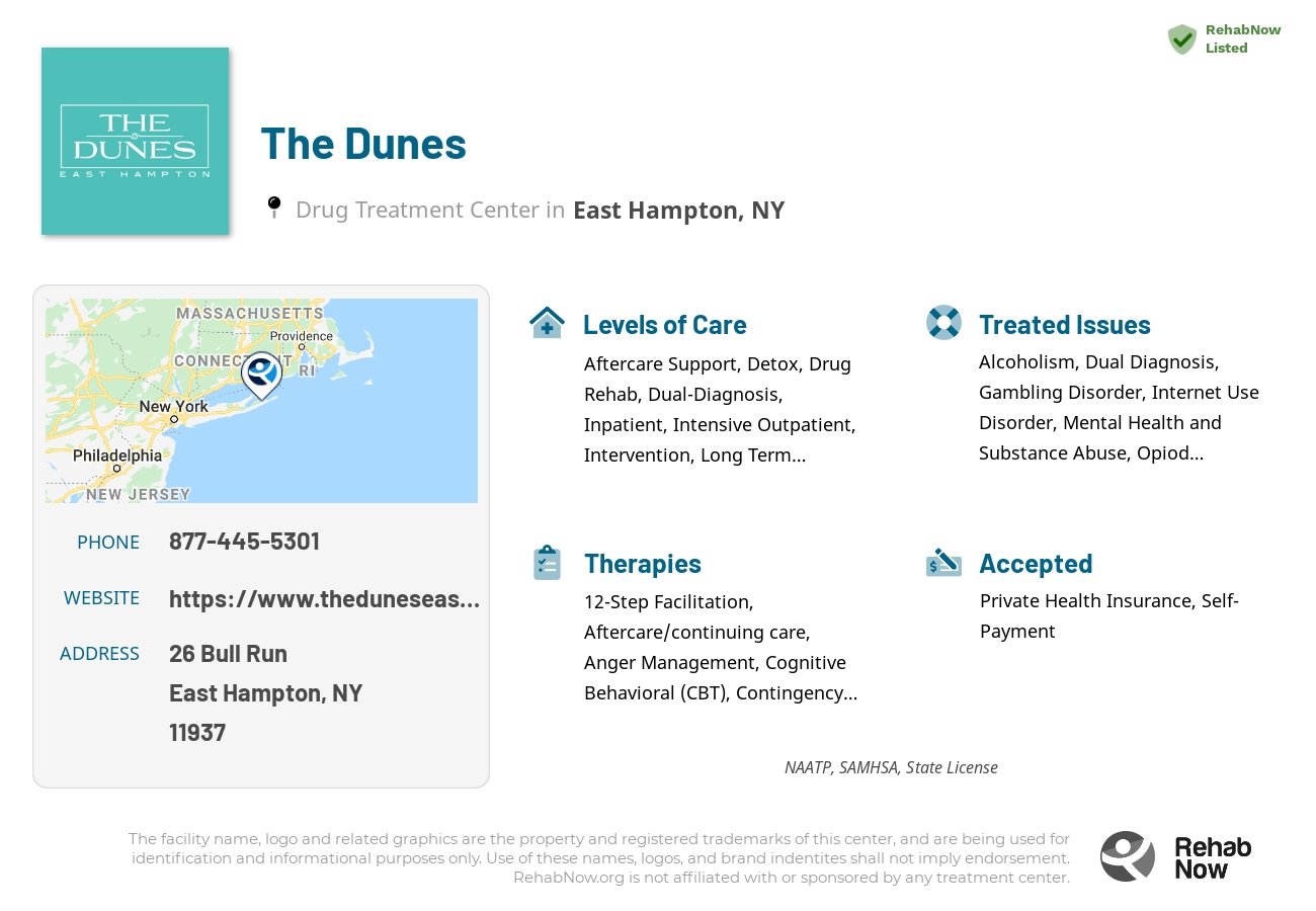 Helpful reference information for The Dunes, a drug treatment center in New York located at: 26 Bull Run, East Hampton, NY 11937, including phone numbers, official website, and more. Listed briefly is an overview of Levels of Care, Therapies Offered, Issues Treated, and accepted forms of Payment Methods.