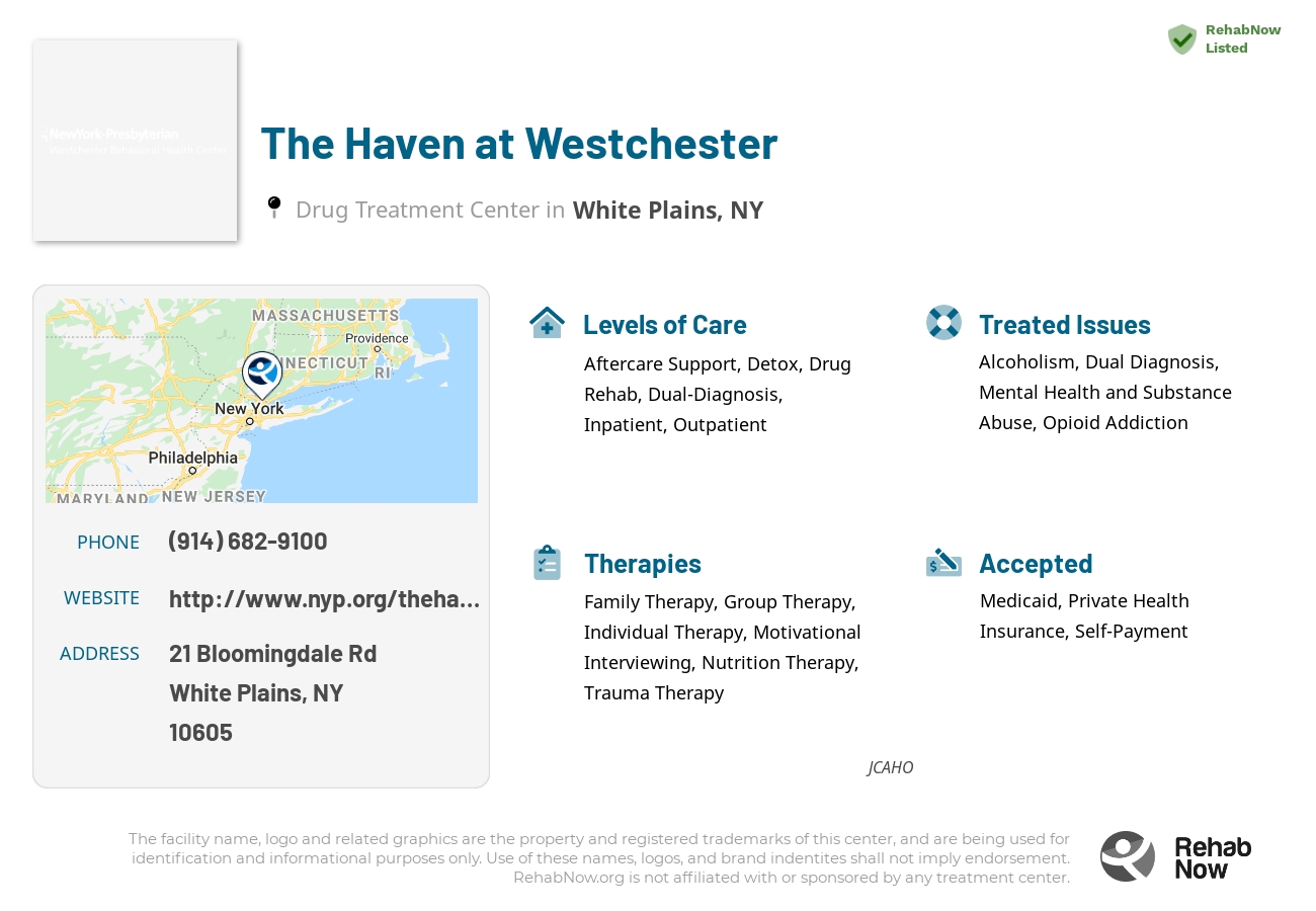 Helpful reference information for The Haven at Westchester, a drug treatment center in New York located at: 21 Bloomingdale Rd, White Plains, NY 10605, including phone numbers, official website, and more. Listed briefly is an overview of Levels of Care, Therapies Offered, Issues Treated, and accepted forms of Payment Methods.