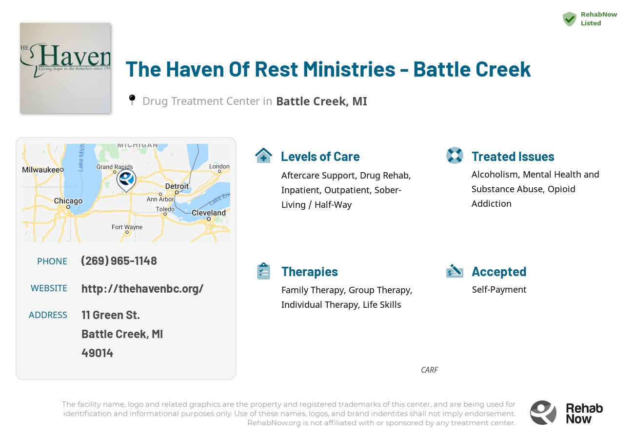 Helpful reference information for The Haven Of Rest Ministries - Battle Creek, a drug treatment center in Michigan located at: 11 Green St., Battle Creek, MI, 49014, including phone numbers, official website, and more. Listed briefly is an overview of Levels of Care, Therapies Offered, Issues Treated, and accepted forms of Payment Methods.