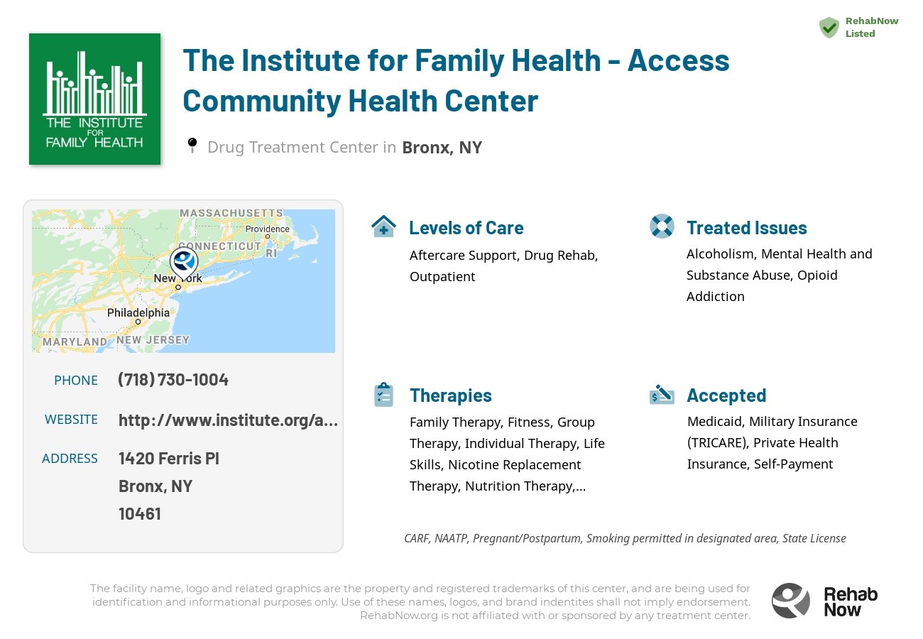 Helpful reference information for The Institute for Family Health - Access Community Health Center, a drug treatment center in New York located at: 1420 Ferris Pl, Bronx, NY 10461, including phone numbers, official website, and more. Listed briefly is an overview of Levels of Care, Therapies Offered, Issues Treated, and accepted forms of Payment Methods.
