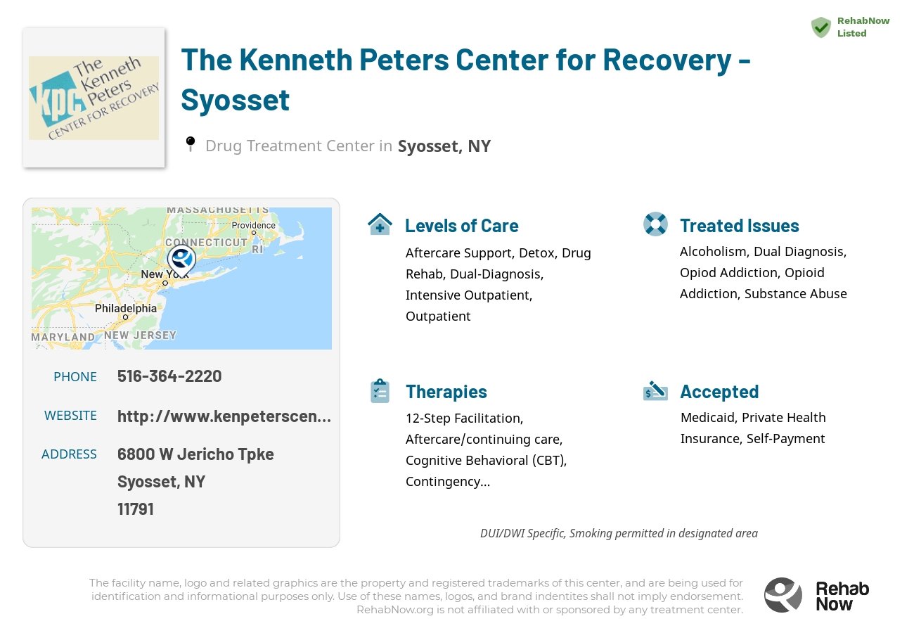 Helpful reference information for The Kenneth Peters Center for Recovery - Syosset, a drug treatment center in New York located at: 6800 W Jericho Tpke, Syosset, NY 11791, including phone numbers, official website, and more. Listed briefly is an overview of Levels of Care, Therapies Offered, Issues Treated, and accepted forms of Payment Methods.