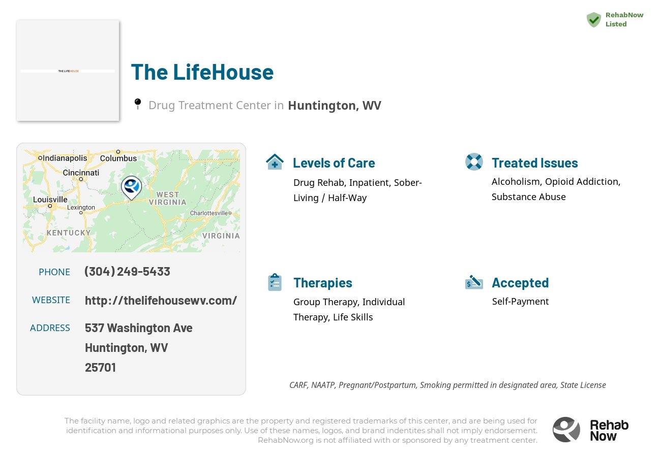 Helpful reference information for The LifeHouse, a drug treatment center in West Virginia located at: 537 Washington Ave, Huntington, WV 25701, including phone numbers, official website, and more. Listed briefly is an overview of Levels of Care, Therapies Offered, Issues Treated, and accepted forms of Payment Methods.