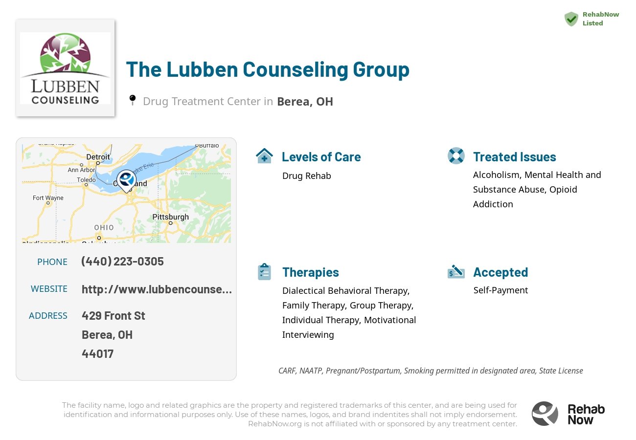 Helpful reference information for The Lubben Counseling Group, a drug treatment center in Ohio located at: 429 Front St, Berea, OH 44017, including phone numbers, official website, and more. Listed briefly is an overview of Levels of Care, Therapies Offered, Issues Treated, and accepted forms of Payment Methods.