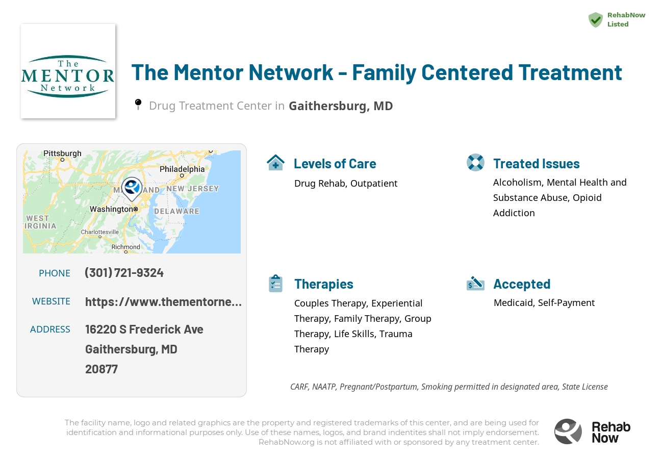 Helpful reference information for The Mentor Network - Family Centered Treatment, a drug treatment center in Maryland located at: 16220 S Frederick Ave, Gaithersburg, MD 20877, including phone numbers, official website, and more. Listed briefly is an overview of Levels of Care, Therapies Offered, Issues Treated, and accepted forms of Payment Methods.