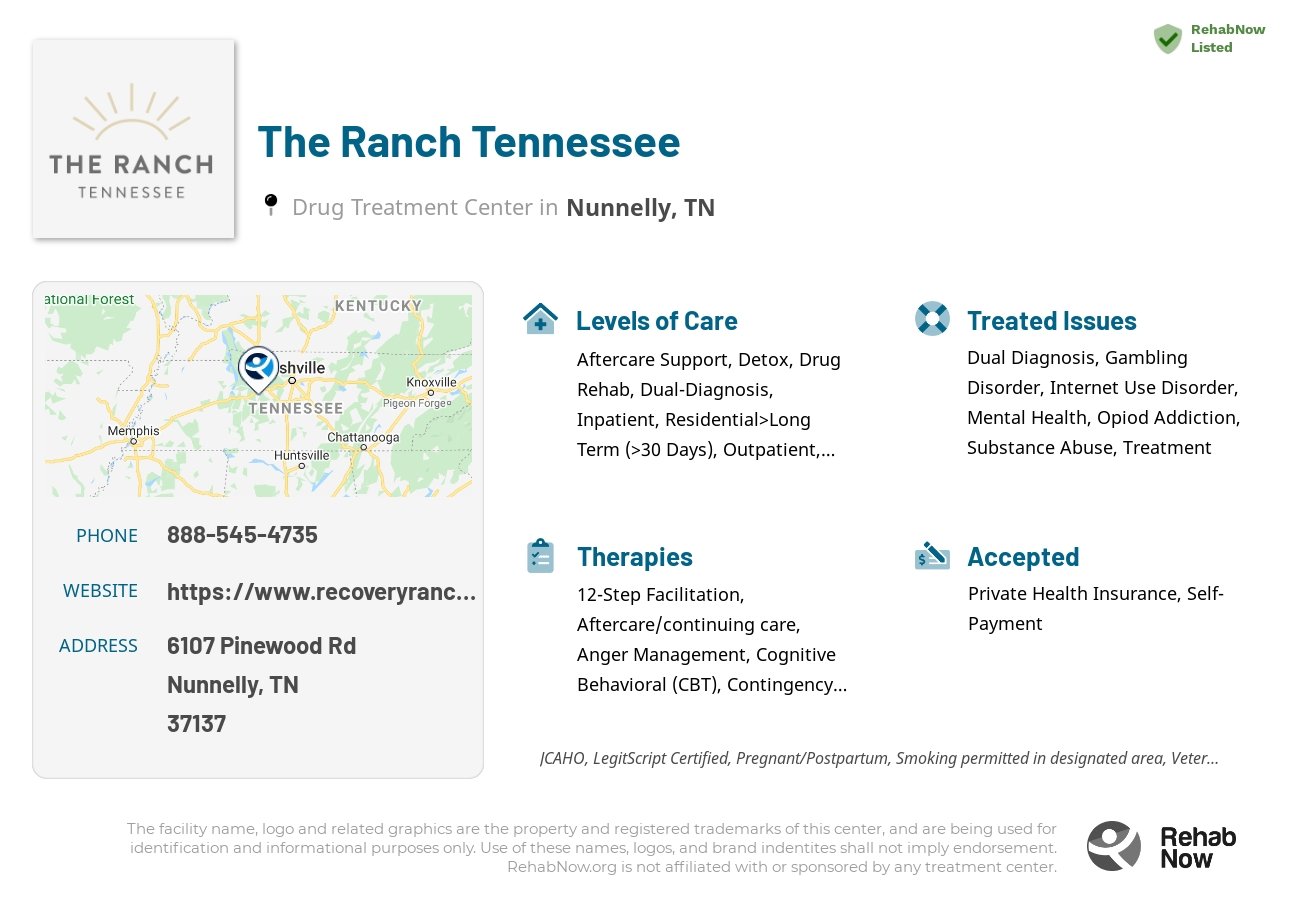 Helpful reference information for The Ranch Tennessee, a drug treatment center in Tennessee located at: 6107 Pinewood Rd, Nunnelly, TN 37137, including phone numbers, official website, and more. Listed briefly is an overview of Levels of Care, Therapies Offered, Issues Treated, and accepted forms of Payment Methods.